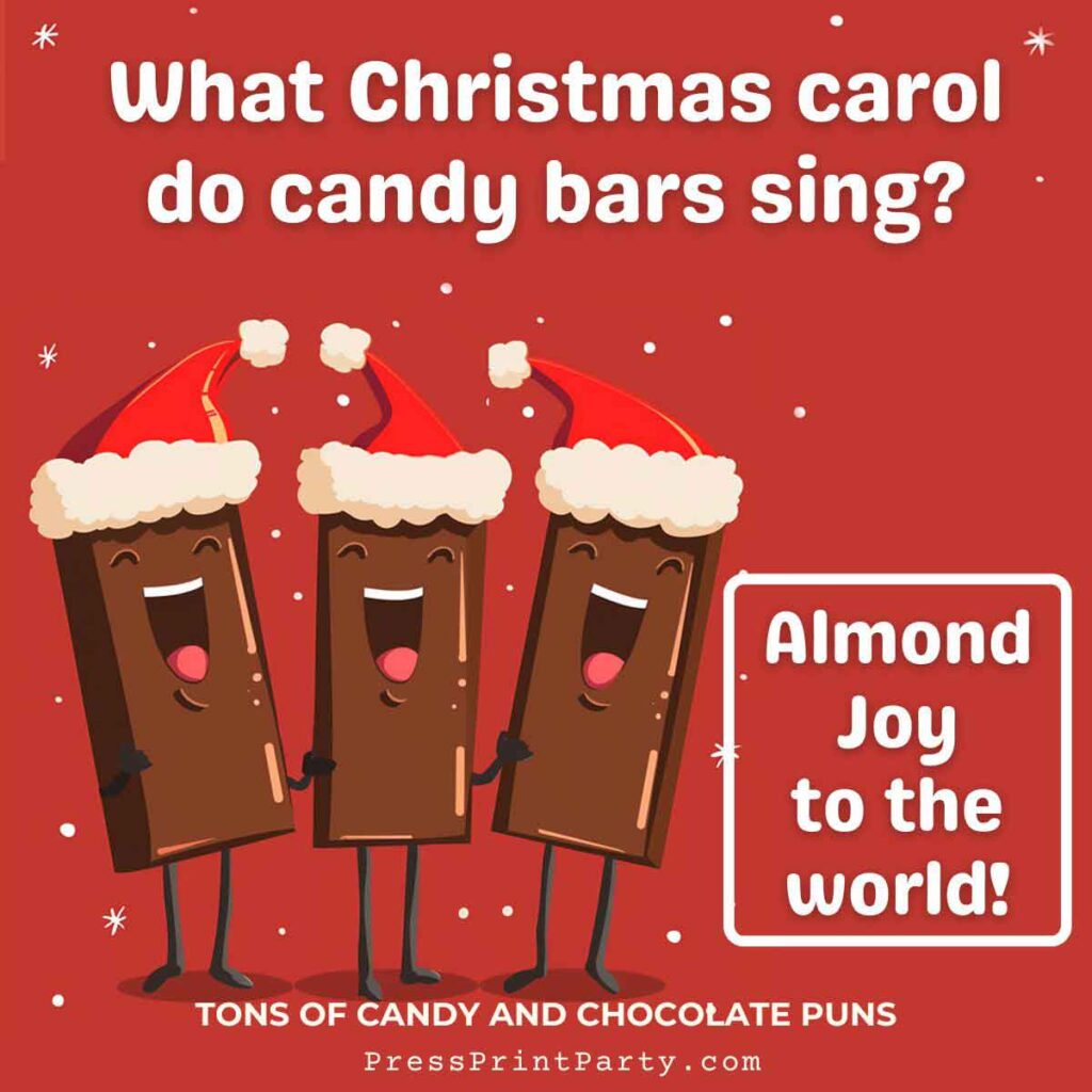 what christmas carol do candy bars sing. Almond Joy to the world.