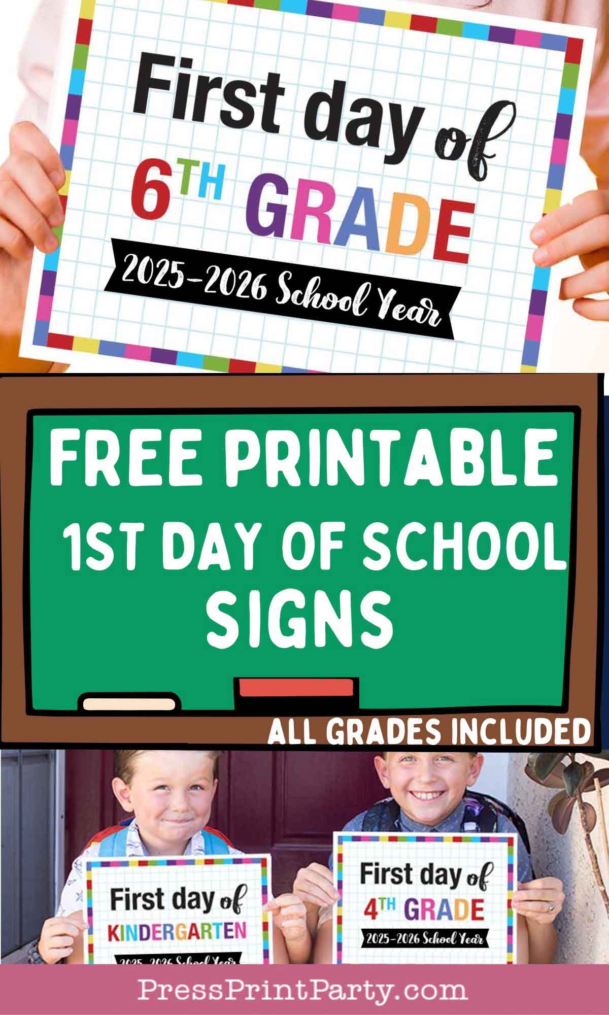 Collage of printable first day of school signs for 2025-2026, featuring a hand holding a "First Day of 6th Grade" sign, a chalkboard graphic, and two kids with grade-specific first day of school printables. Text: "Free printable, all grades included.
