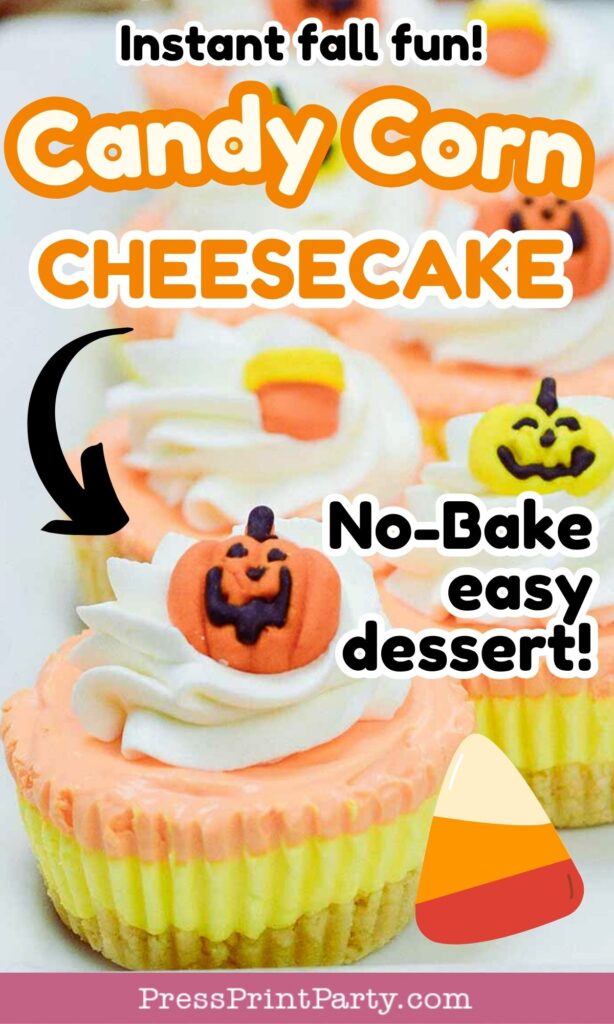 A selection of no-bake candy corn cheesecakes topped with festive Halloween decorations, including whip cream swirls and small pumpkin toppers with jack-o'-lantern faces. Text on the image highlights it as an "instant fall fun" treat and an "easy dessert.
