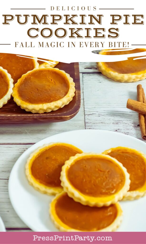 A plate of pumpkin pie cookies is surrounded by more cookies and cinnamon sticks on a white wooden table. Text at the top reads, "Delicious Pumpkin Pie Cookies: Fall Magic in Every Bite!" A banner at the bottom displays "PressPrintParty.com".