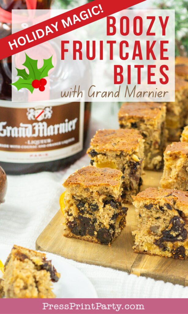 Image shows a festive display of fruitcake bites made with Grand Marnier. The top text reads "HOLIDAY MAGIC! BOOZY FRUITCAKE BITES with Grand Marnier" beside an illustration of holly. A bottle of Grand Marnier is in the background. The bottom text reads "PressPrintParty.com".