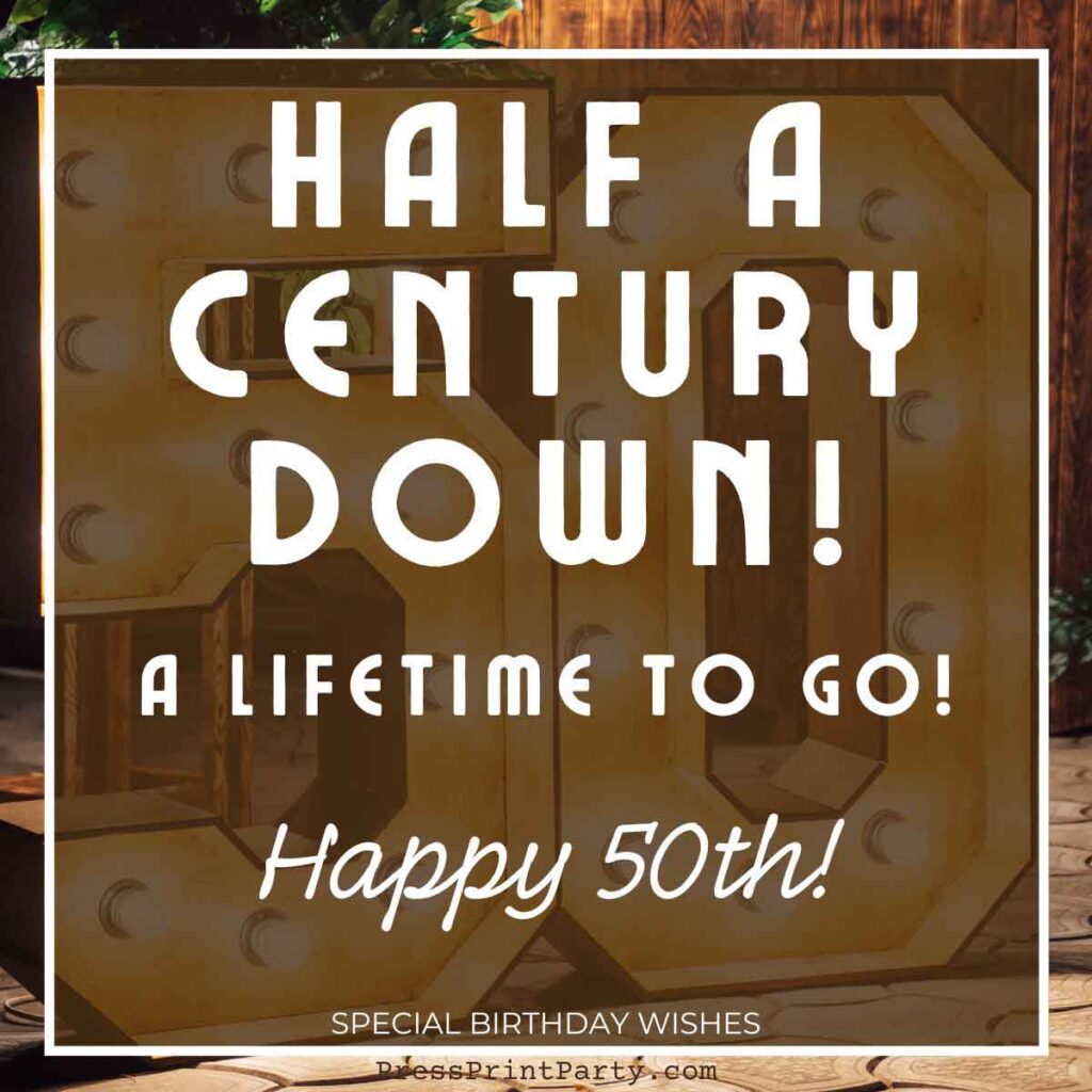 A vintage-style sign with marquee lights says, "Half a century down! A lifetime to go! Happy 50th!" The background features wooden textures and festive decorations, perfectly capturing the essence of special birthday wishes.