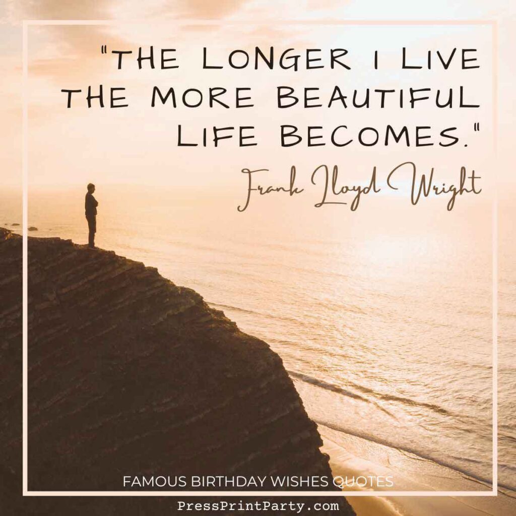 A person stands on a cliff overlooking the ocean at sunset. The sky glows with warm colors. The text reads, "The longer I live, the more beautiful life becomes." - Frank Lloyd Wright, reflecting timeless wisdom on aging.