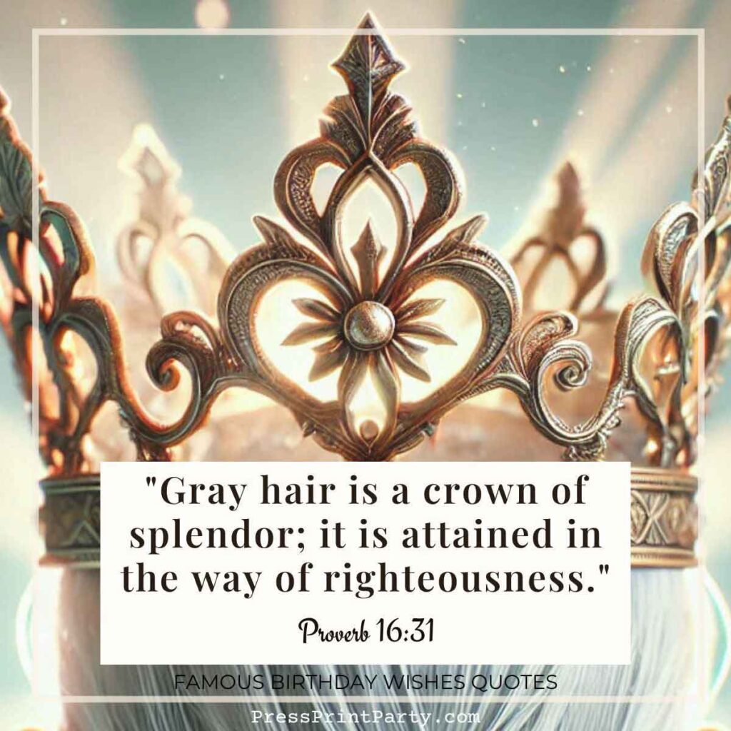 An ornate crown with a floral design stands against a blurred background with rays of light. Below, a quote reads, "Gray hair is a crown of splendor; it is attained in the way of righteousness." Proverbs 16:31. Celebrate with thoughtful quotes about aging that resonate wisdom and grace.