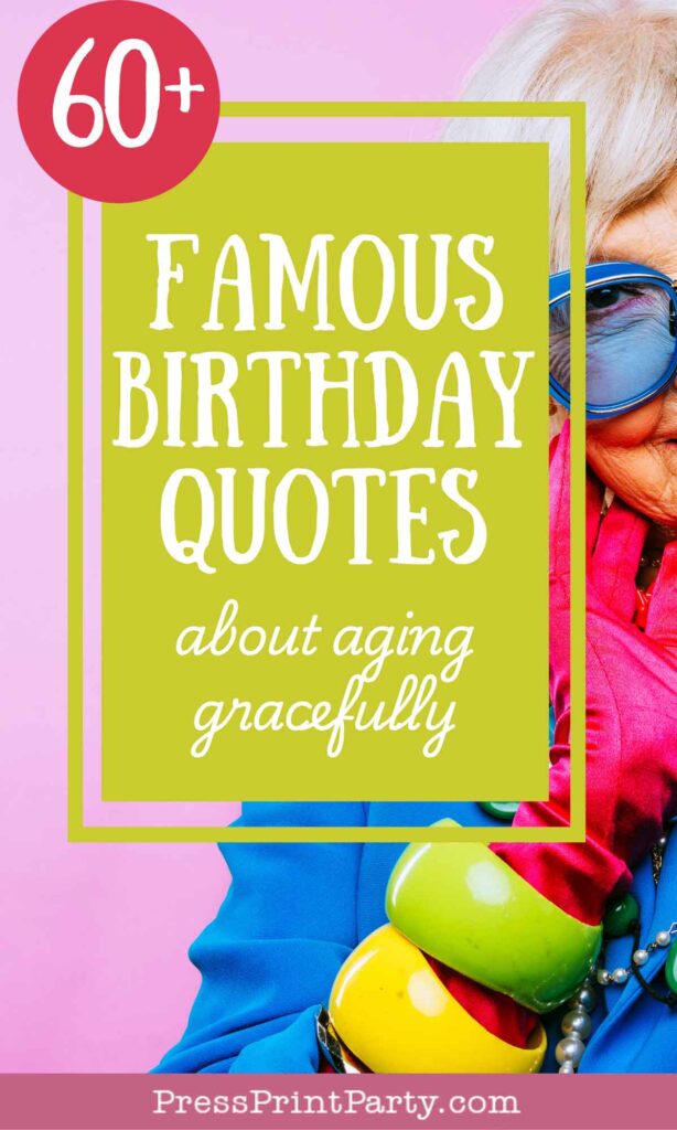 A colorful poster showcases an elderly person in vibrant clothing and accessories. The text reads, "60+ Famous Birthday Quotes about aging gracefully." With a pink background, it blends birthday wishes quotes for an inspiring touch.
