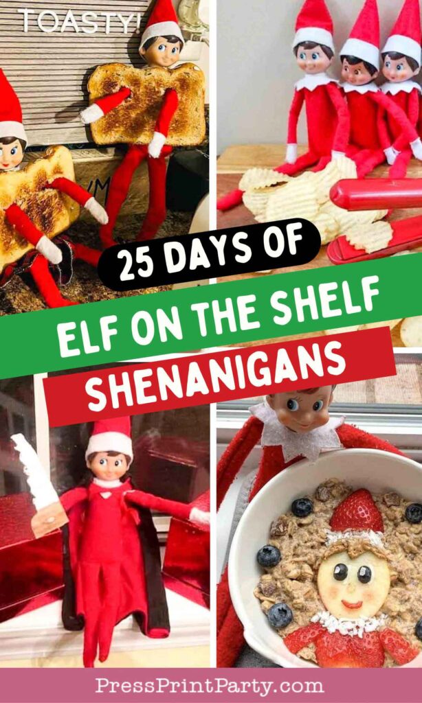 Collage of Elf on the Shelf scenes. Top left: elf with toast. Top right: three elves with potato chips and ketchup. Bottom left: elf in red outfit holding a roll. Bottom right: elf face in a cereal bowl. Text: "25 Days of Elf on the Shelf Shenanigans.