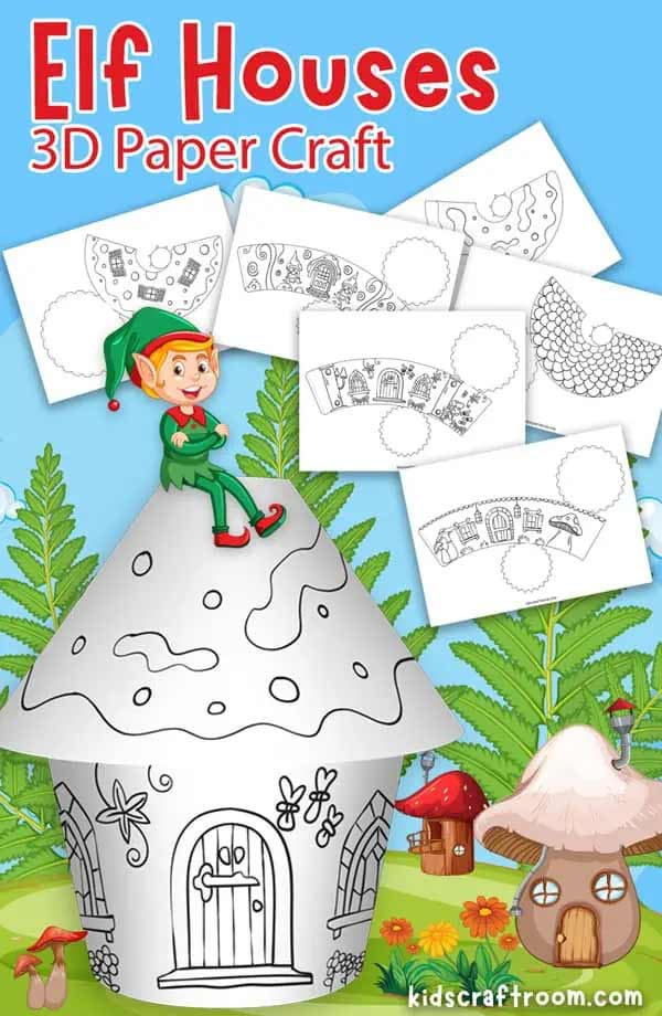 Illustration of a 3D paper craft project featuring elf houses, perfect for elf on the shelf crafts. Includes templates with mushroom-shaped houses and a cartoon elf sitting on a roof. Background shows trees and small mushrooms. Text reads "Elf Houses 3D Paper Craft" and "kidscraftroom.com.