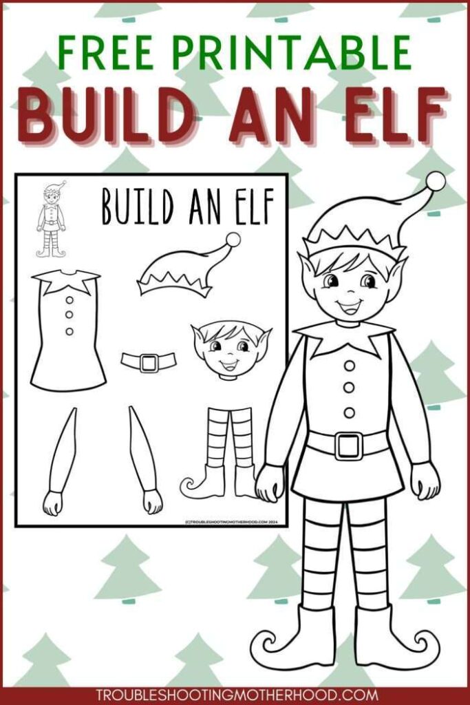 Illustration of a "Build an Elf" printable, perfect for elf on the shelf crafts. It includes parts to assemble an elf: hat, shirt, pants, belt, arms, and legs. An example of a completed elf is shown. Text reads, "Free Printable Build an Elf.