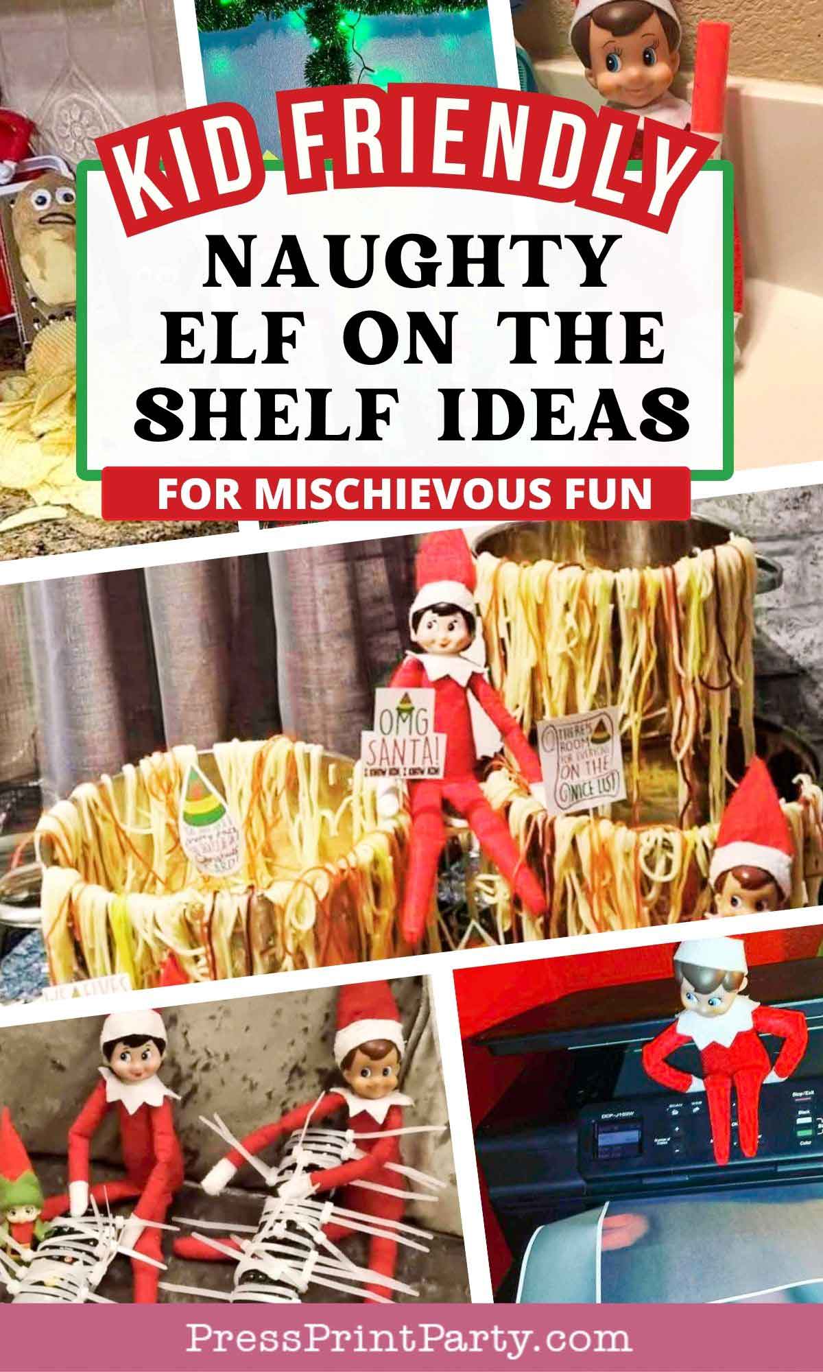 A collage of mischievous elf on the shelf ideas labeled "Kid Friendly Naughty Elf on the Shelf Ideas for Mischievous Fun." These hilarious setups feature our favorite bad elf on the shelf, capturing elves in all sorts of funny and playful scenarios.