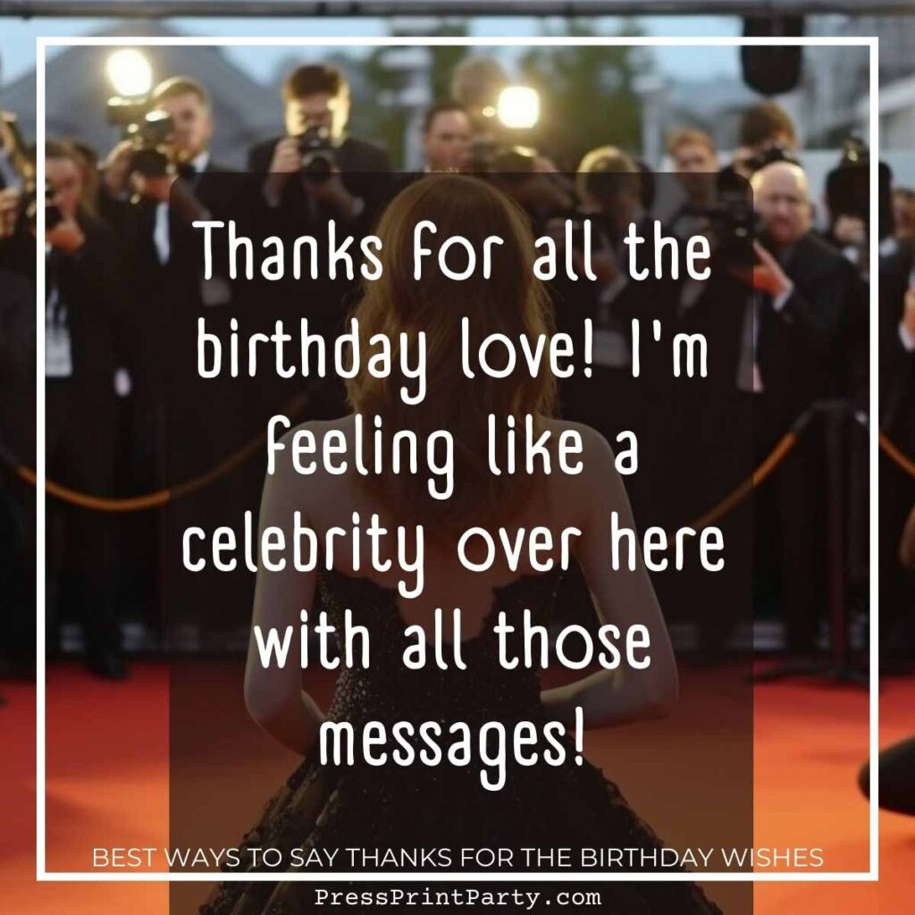 A person on the red carpet, back to the camera, with text overlay: "Thanks for all the birthday wishes! I'm feeling like a celebrity over here with all those messages!" Surrounded by photographers.