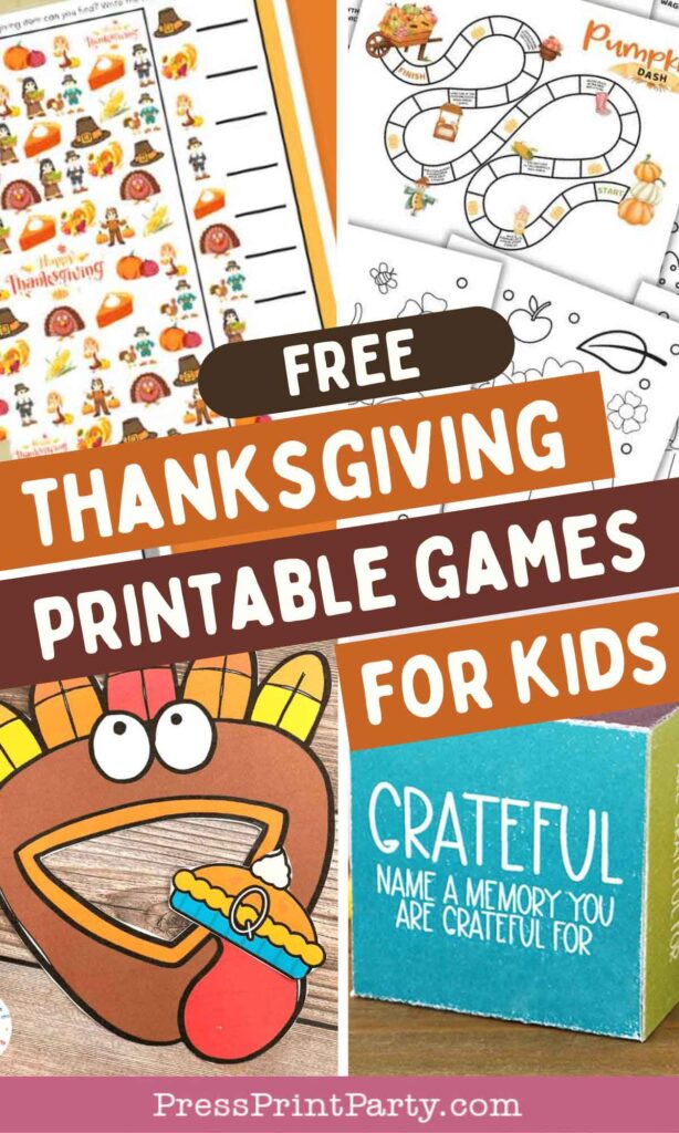 Collage of Thanksgiving-themed printable games for kids, including colorful illustrations of a turkey, a pumpkin-themed game board, and a gratitude prompt. Text reads "Free Thanksgiving Printable Games for Kids" and "PressPrintParty.com.