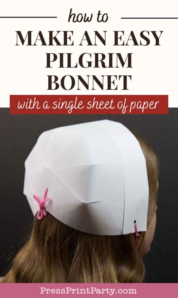 A person dons a homemade paper pilgrim bonnet with charming pink ties. Text on the image says, "Craft an easy pilgrim bonnet using just one sheet of paper.