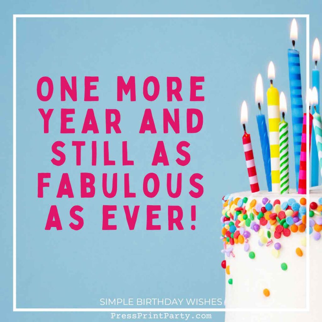 The image showcases a white cake adorned with colorful sprinkles and glowing candles against a blue backdrop. At the top, it beautifully states, "One more year and still as fabulous as ever!" reinforcing those Simple Birthday Wishes at the bottom.