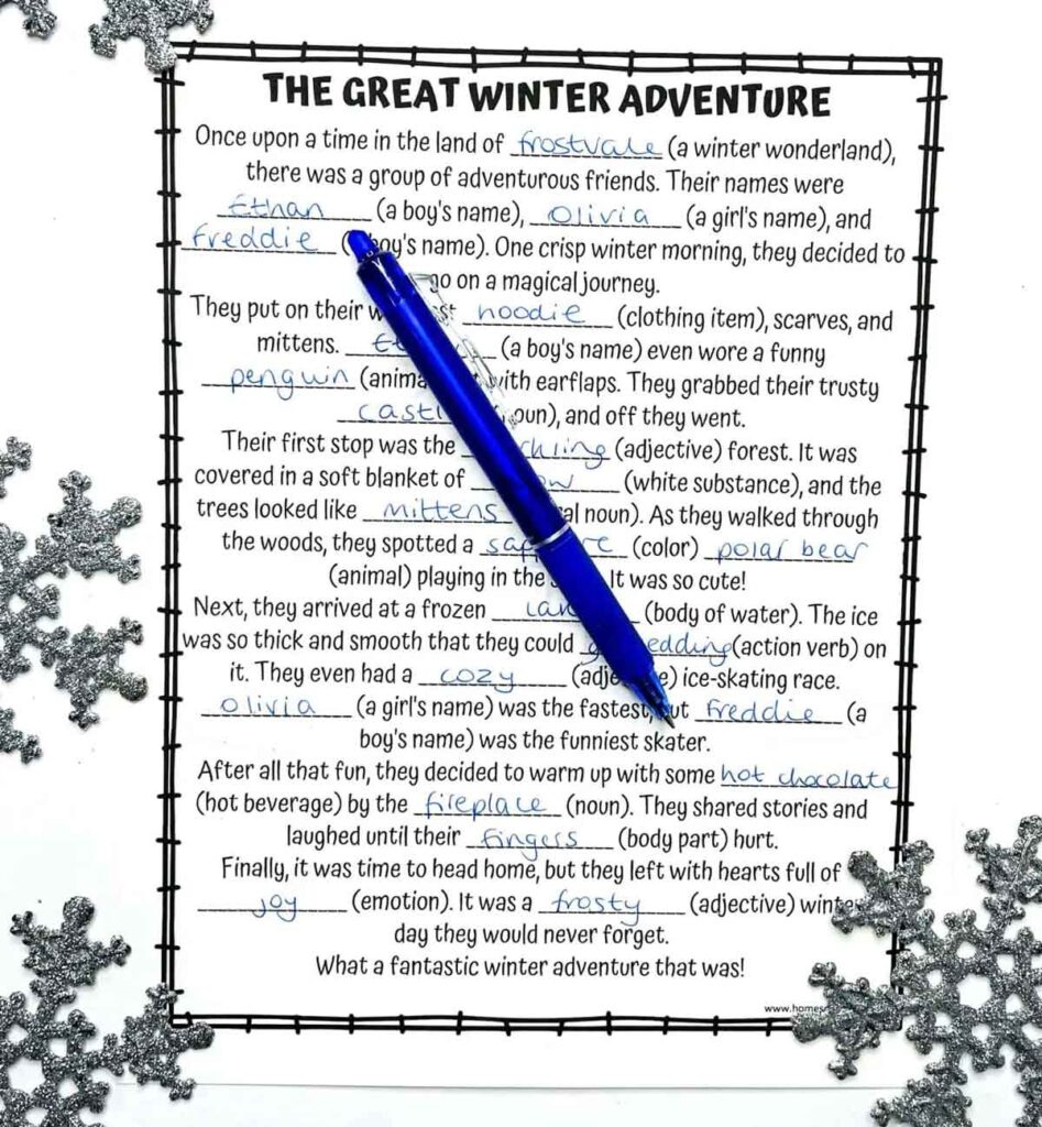 A winter-themed mad lib story about a great adventure. Olivia and Freddie, along with a mischievous penguin, embark on a skiing escapade before cozying up in an igloo with hot chocolate. A snowball fight ensues, surrounded by snowflake borders. Perfect for printable winter games!.