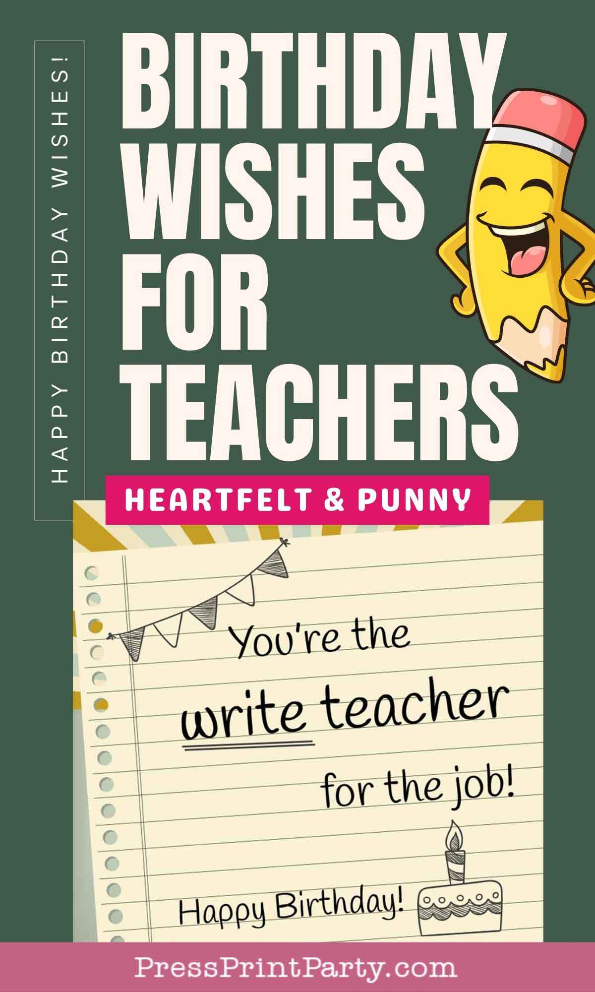 A birthday card for teachers featuring a laughing pencil character. The text says, "Birthday Wishes for Teachers - Heartfelt & Punny," and "You're the write teacher for the job! Happy Birthday!" The background is green with a border of lined paper. Perfect birthday wishes for teachers!.