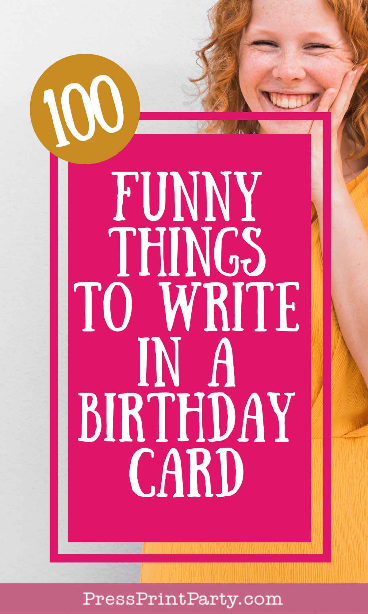 A woman with curly hair smiles, wearing a yellow top. The image showcases a pink rectangle with white text saying "100 Funny Things to Write in a Birthday Card." A website name is displayed at the bottom, providing endless inspiration for birthday messages.