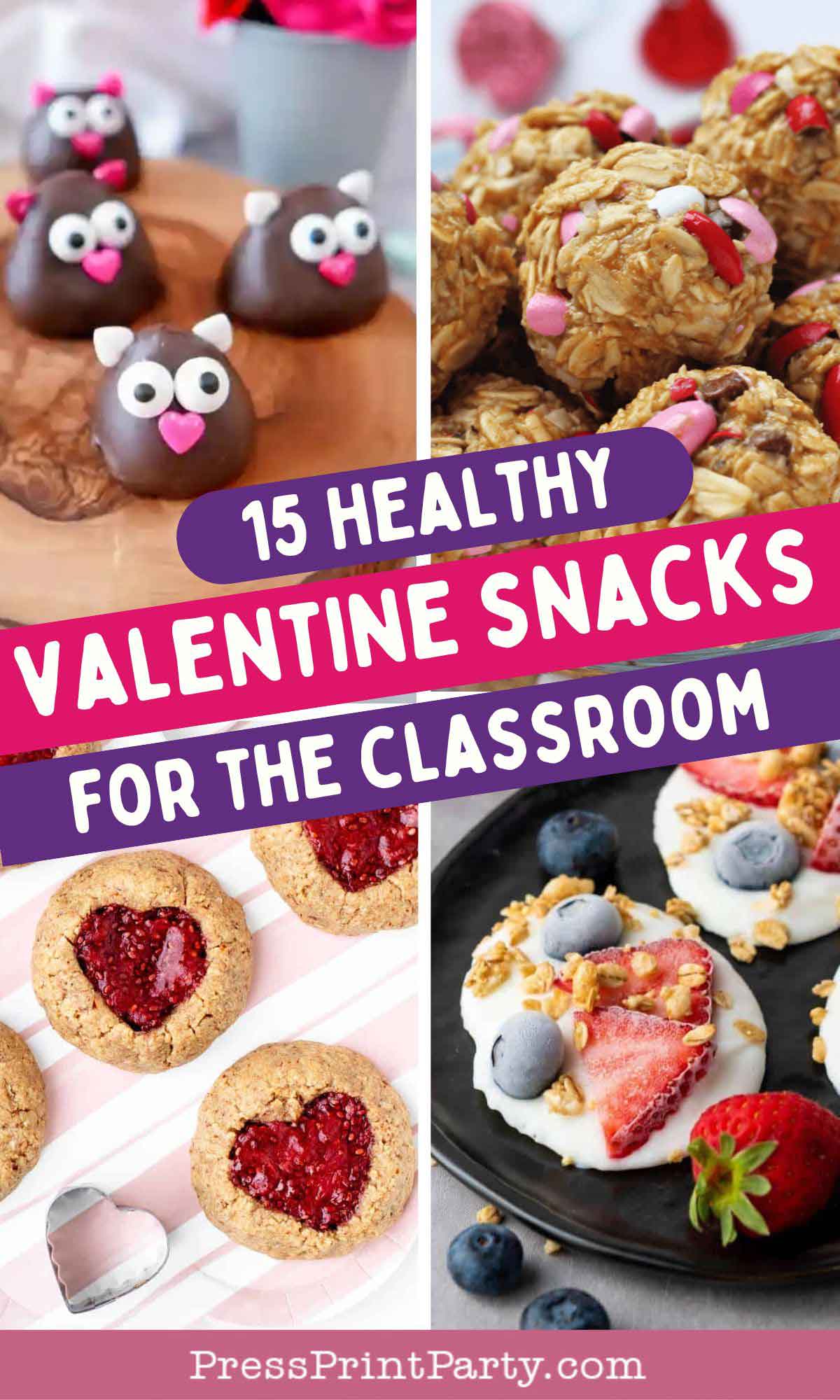 A delightful collage features four healthy Valentine treats: chocolate owl truffles, oat cookies dotted with pink candies, heart-shaped jam cookies, and yogurt rounds crowned with fruit. In the center, "15 Healthy Valentine Snacks for the Classroom" invites you to a classroom feast of love and health.
