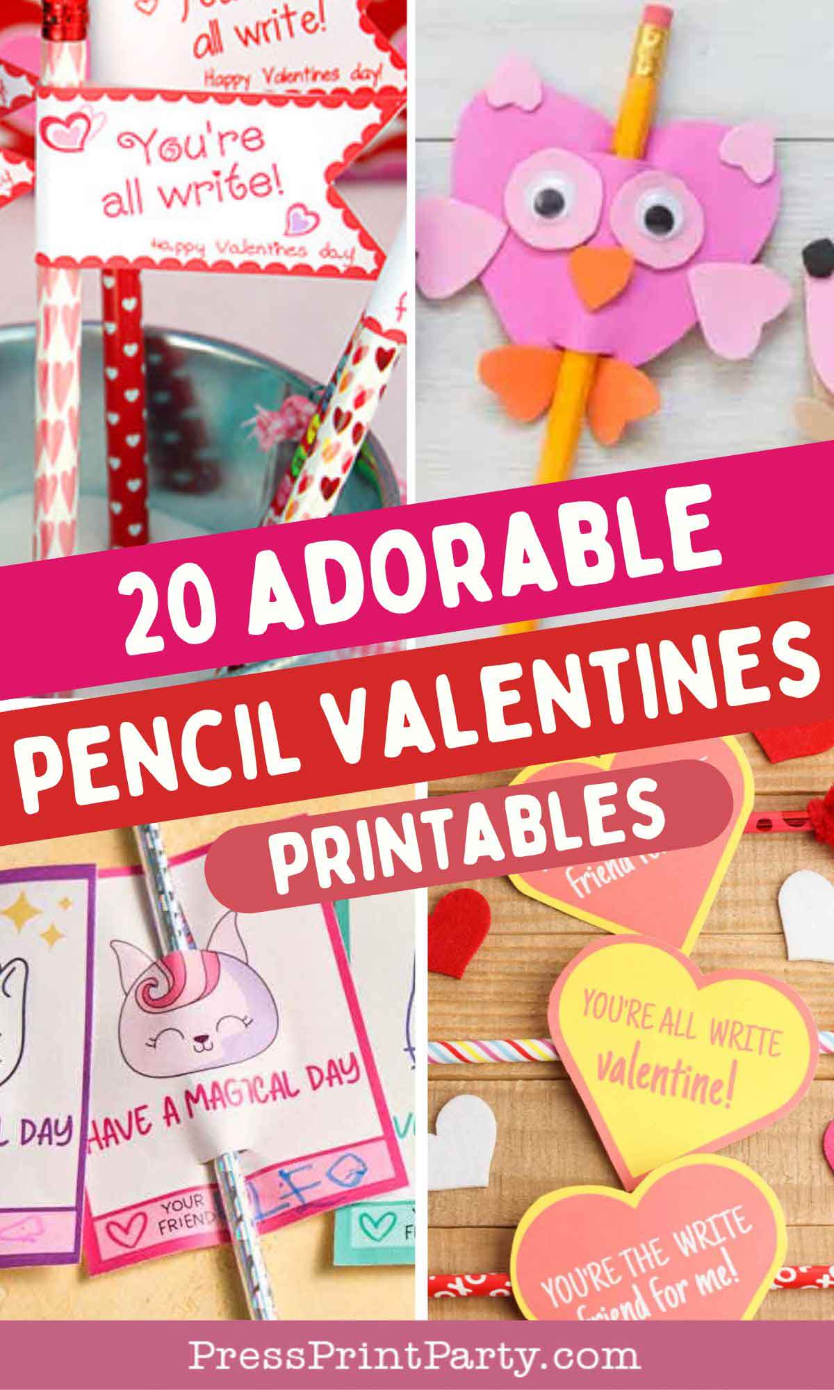 A charming collage of Valentine's Day-themed pencil toppers and note cards features animals and heart shapes with phrases like "You're all write!" and "Have a magical day." The text overlay reads "20 Adorable Pencil Valentines Printables." Perfect for sharing your pencil valentines spirit!.