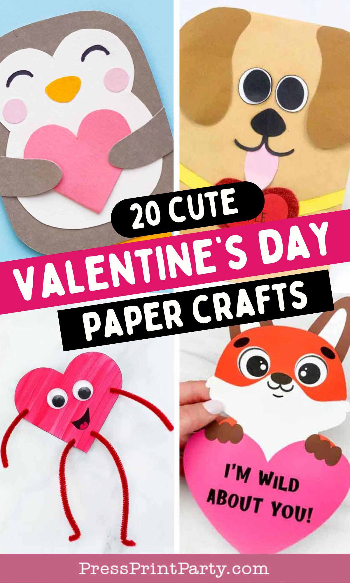 A charming collage of Valentine paper crafts features a penguin clutching a heart, a puppy with heart-shaped eyes, a googly-eyed heart with pipe cleaner legs, and a fox holding a love note that says, "I'm wild about you!.
