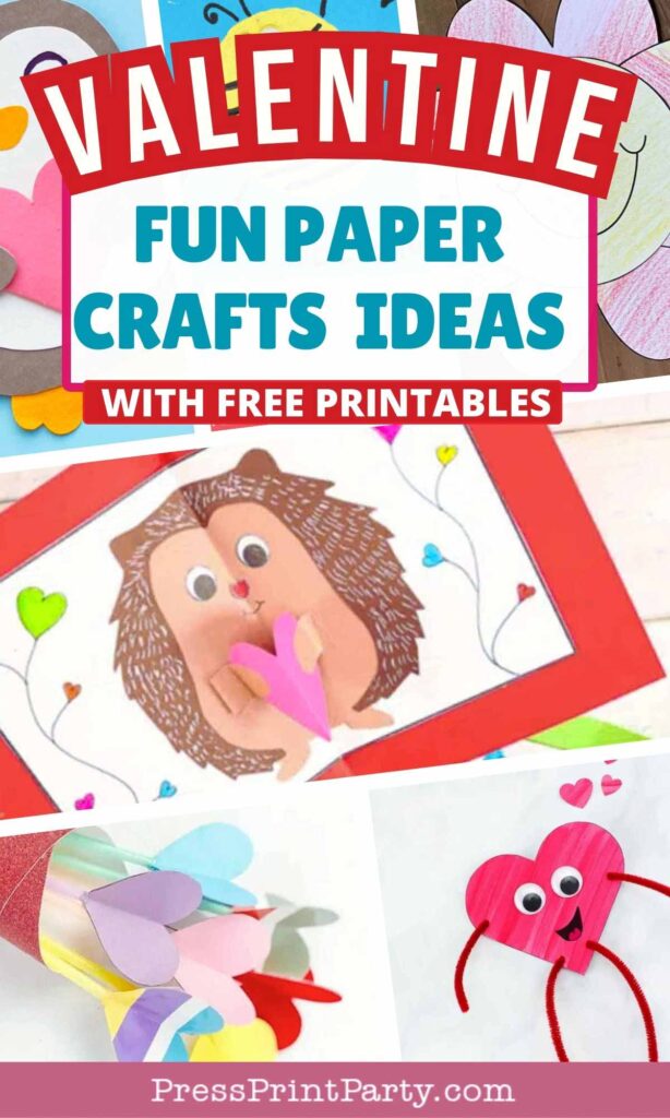 Collage of Valentine's Day-themed paper crafts, featuring a hedgehog with a heart, a pink heart character, and colorful honeycomb paper. Text reads "Valentine Paper Crafts Fun Ideas with Free Printables.