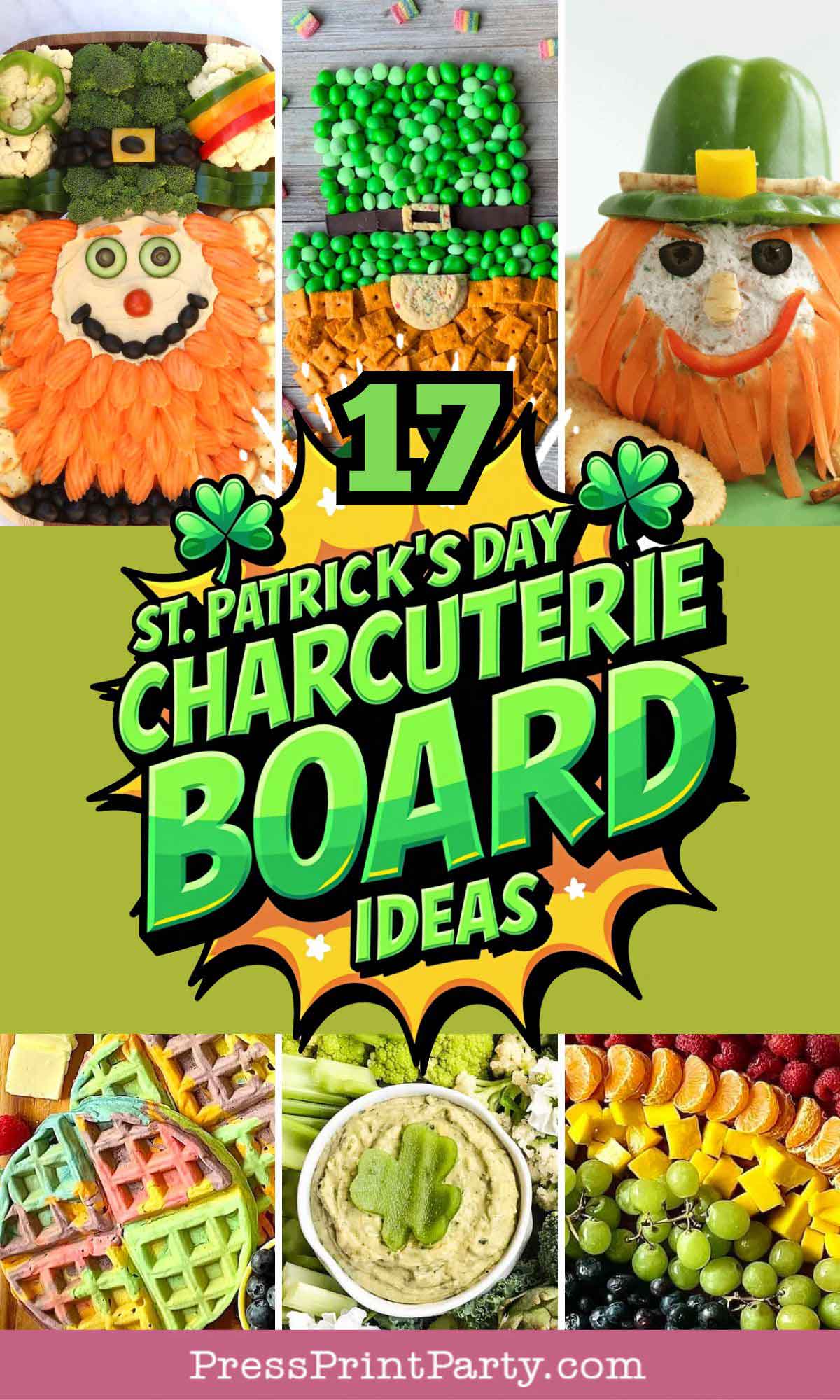 A collage of St. Patrick's Day themed treats, featuring a charcuterie board with a veggie platter shaped like a leprechaun, colorful waffles, shamrock cookies, and a fruit rainbow. Center text reads "17 St. Patrick's Day Charcuterie Board Ideas.