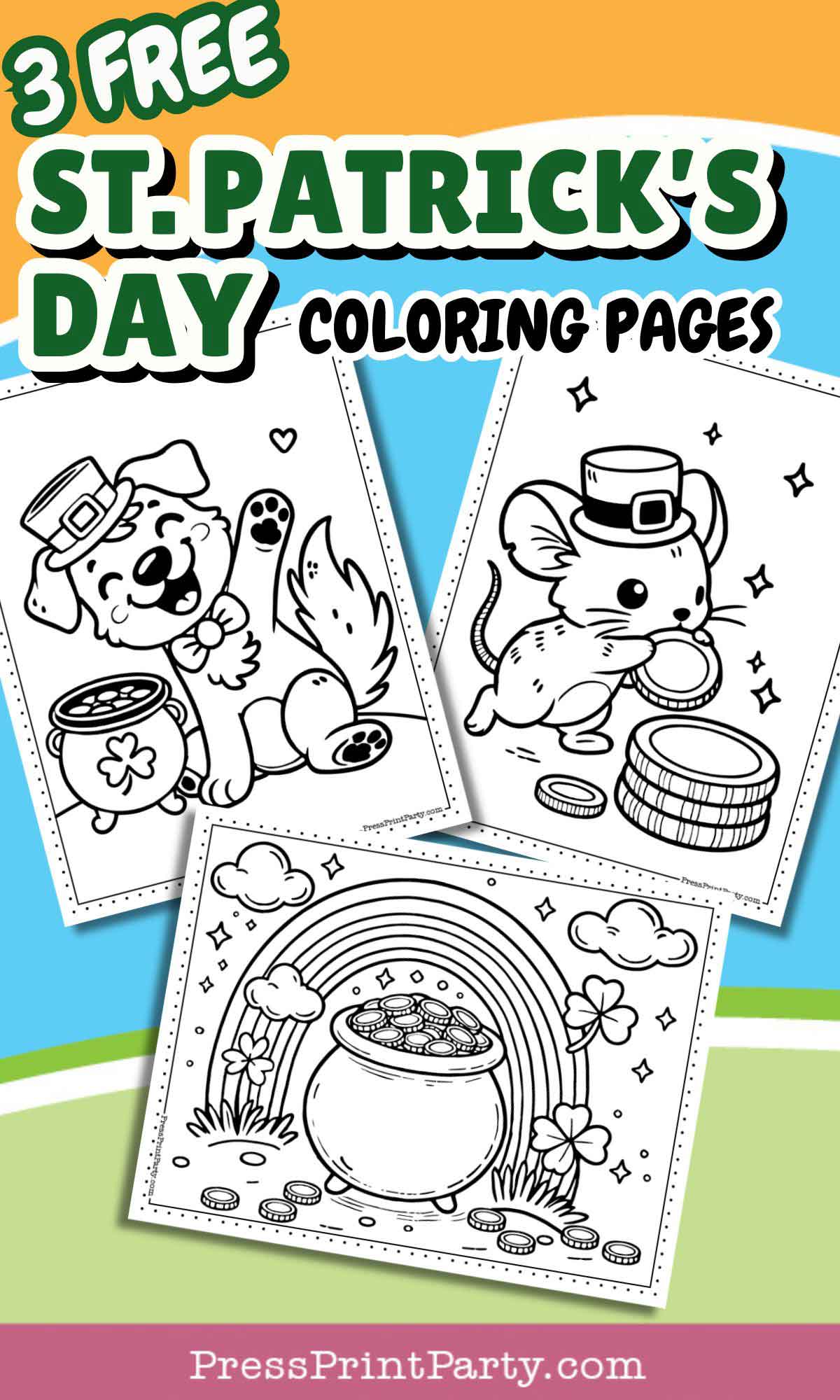 Three St. Patrick's Day coloring pages featuring festive designs: a dog with a pot of gold, a mouse with coins, and a pot of gold with a rainbow. Text reads "3 Free St. Patrick's Day Coloring Pages.