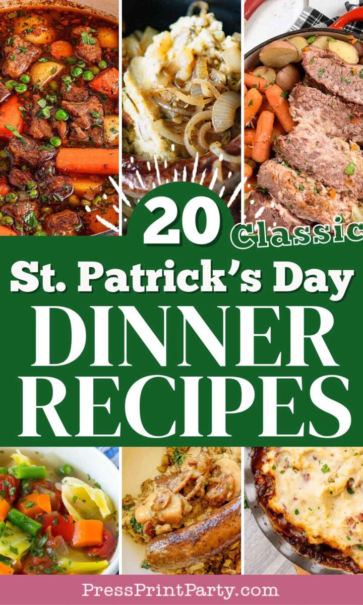 A collage of St. Patrick's Day dinner recipes featuring various dishes like stews, roasts, casseroles, and soups, with vibrant vegetables and meats. The text reads "20 Classic St. Patrick's Day Dinner Recipes" by PressPrintParty.com.