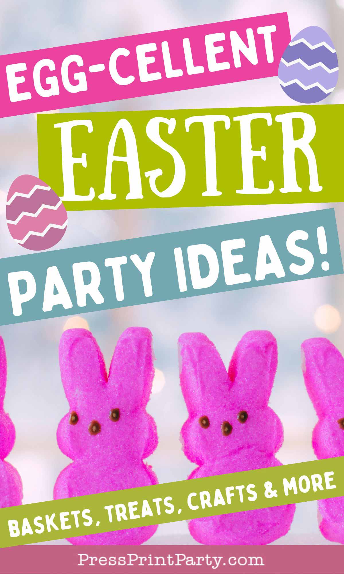 Discover vibrant Easter Party Ideas with this colorful poster showcasing pink marshmallow bunnies at the bottom. The text reads "Egg-cellent Easter Party Ideas!" and "Baskets, Treats, Crafts & More," accented by playful pastel eggs and festive fonts.