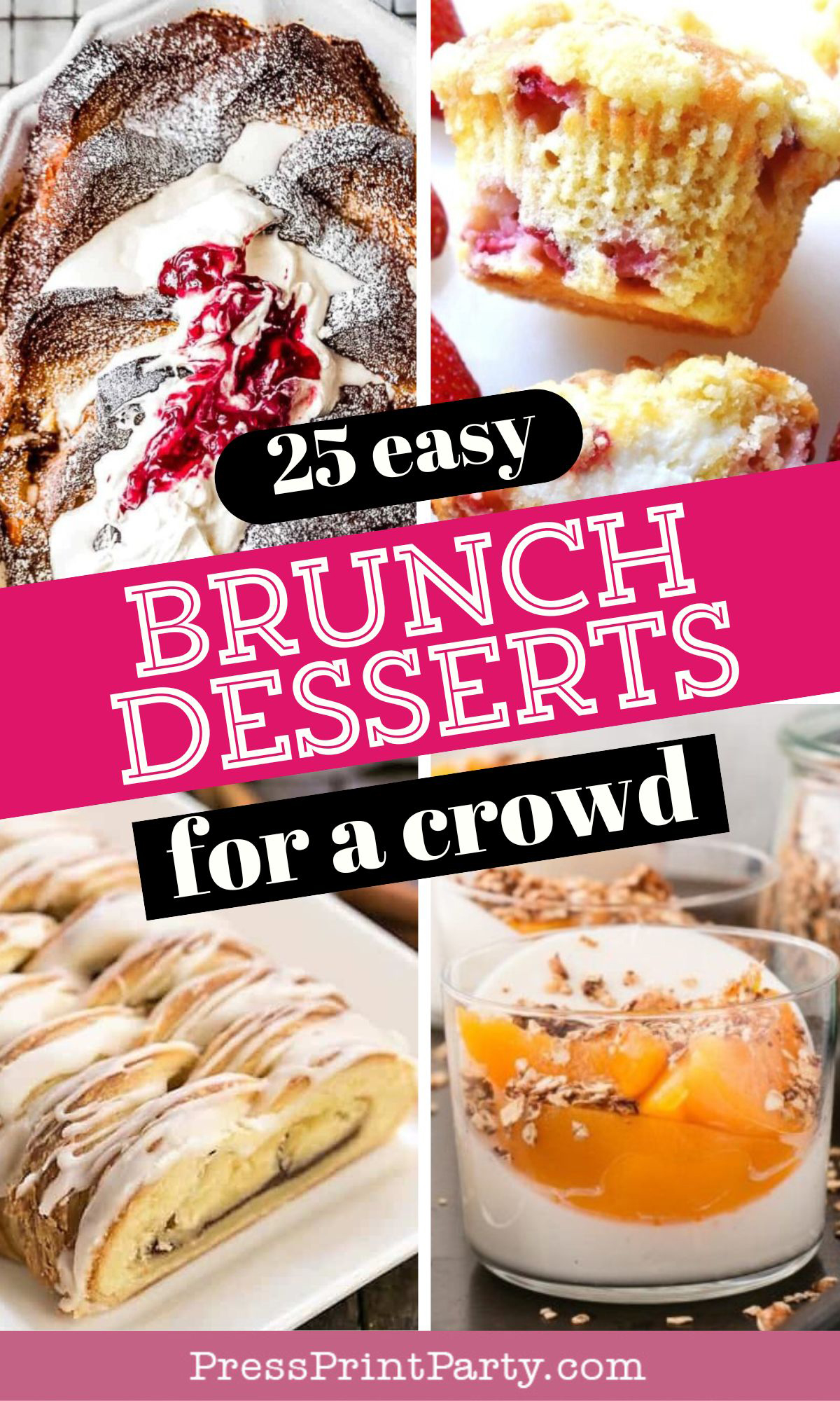 A collage showcasing an array of brunch desserts: chocolate bread with icing and berries, fruity muffins, a glazed pastry, and a glass filled with peaches and granola. The text reads, "25 easy brunch desserts for a crowd.