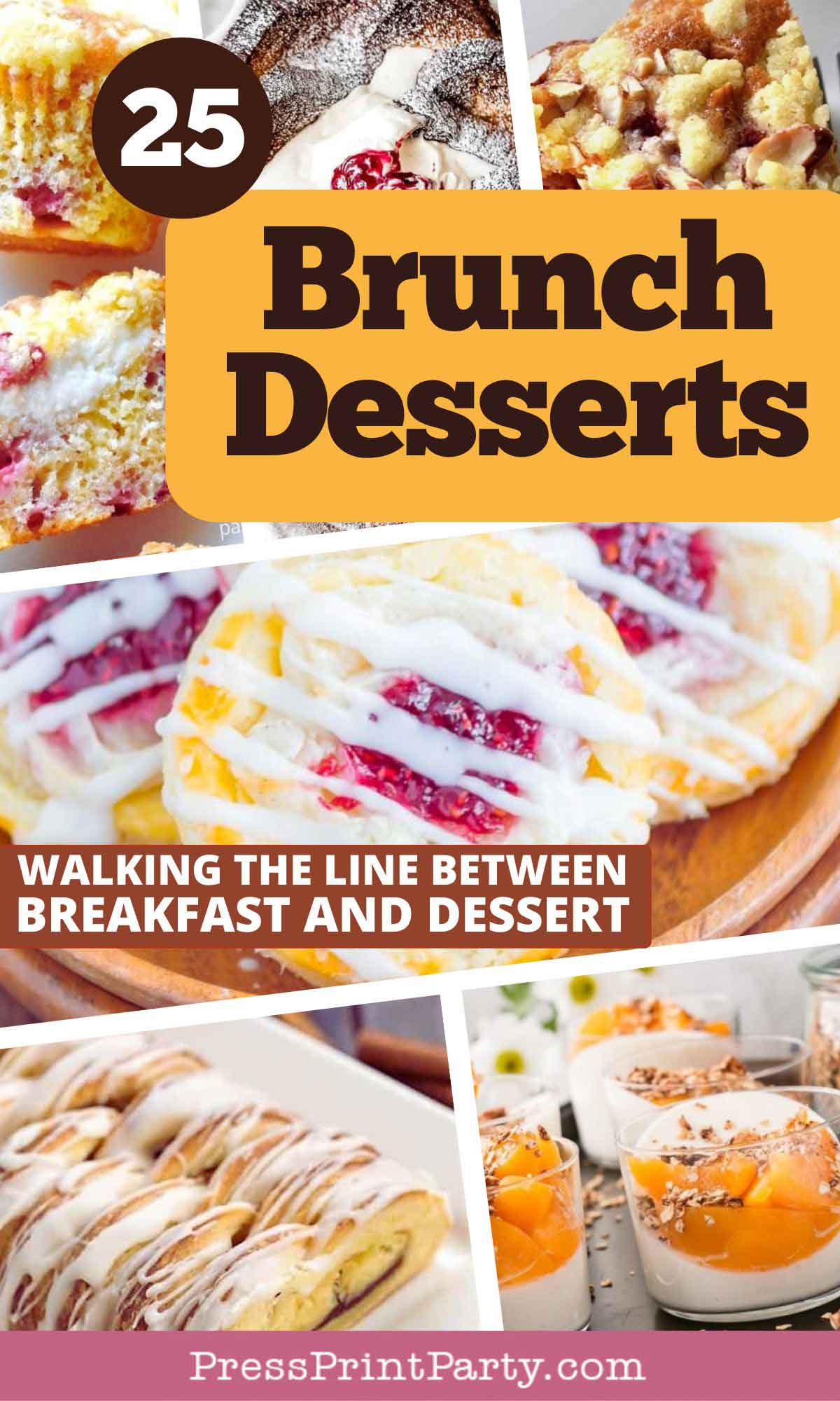 A delightful collage of five brunch desserts: pastries adorned with powdered sugar and fruit, drizzled with white icing, and parfaits layered with granola. Text overlay reads, "25 Brunch Desserts - Walking the line between breakfast and dessert.