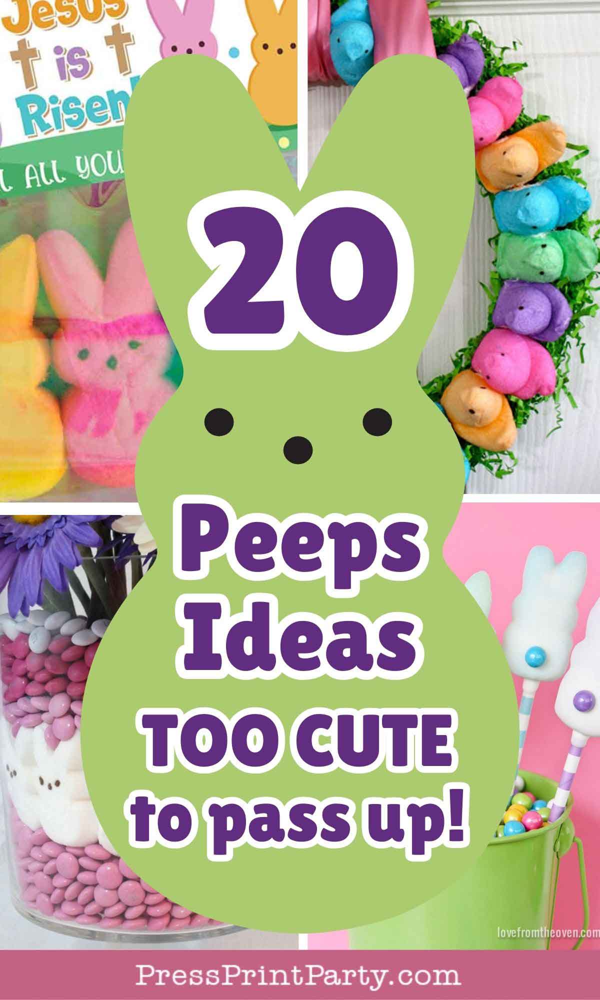 A collage with colorful Easter-themed treats, featuring marshmallow Peeps. Text overlay: "20 Peeps Ideas Too Cute to Pass Up!" Includes images of Peeps-themed decorations and centerpieces.