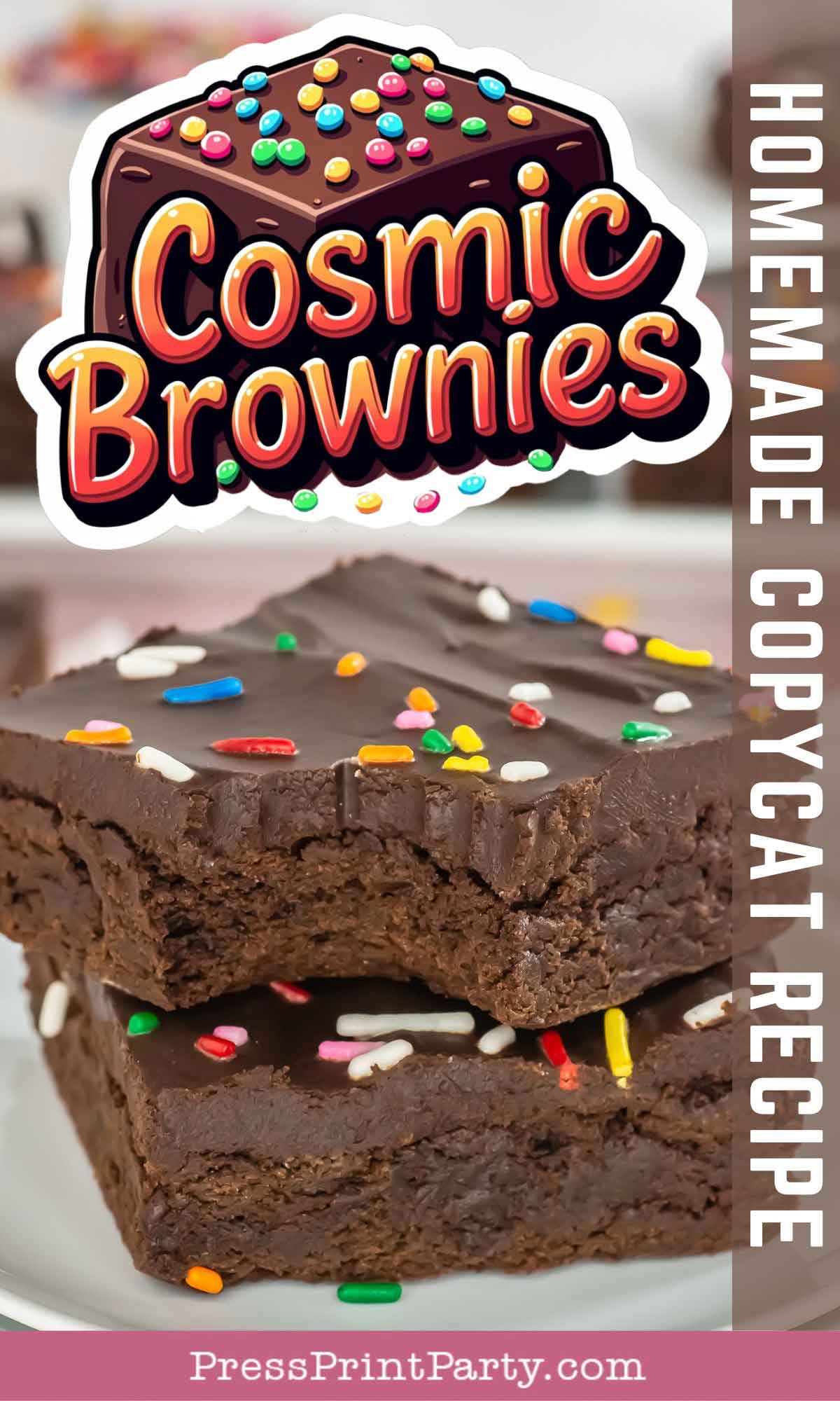 Homemade Cosmic Brownies Two chocolate brownies topped with colorful sprinkles stacked on a plate. The image includes a logo with the text "Cosmic Brownies" and a side banner that reads "Homemade Copycat Recipe.