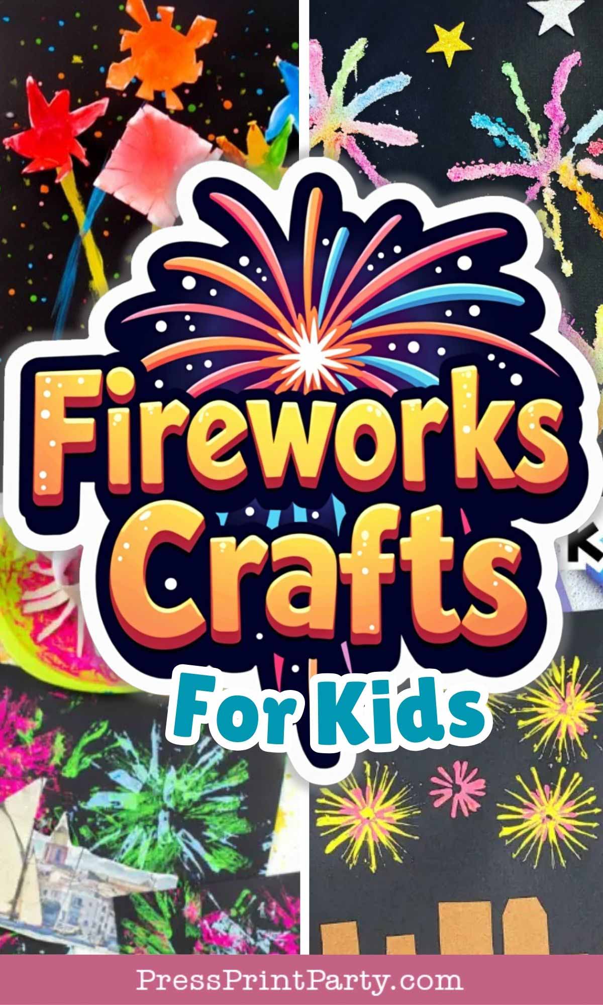 A colorful collage of fireworks crafts for kids showcases vibrant firework patterns on dark backgrounds, with a bold central title, "Fireworks Crafts For Kids," enhanced by a decorative firework graphic. Perfect for sparking creativity in young ones!.