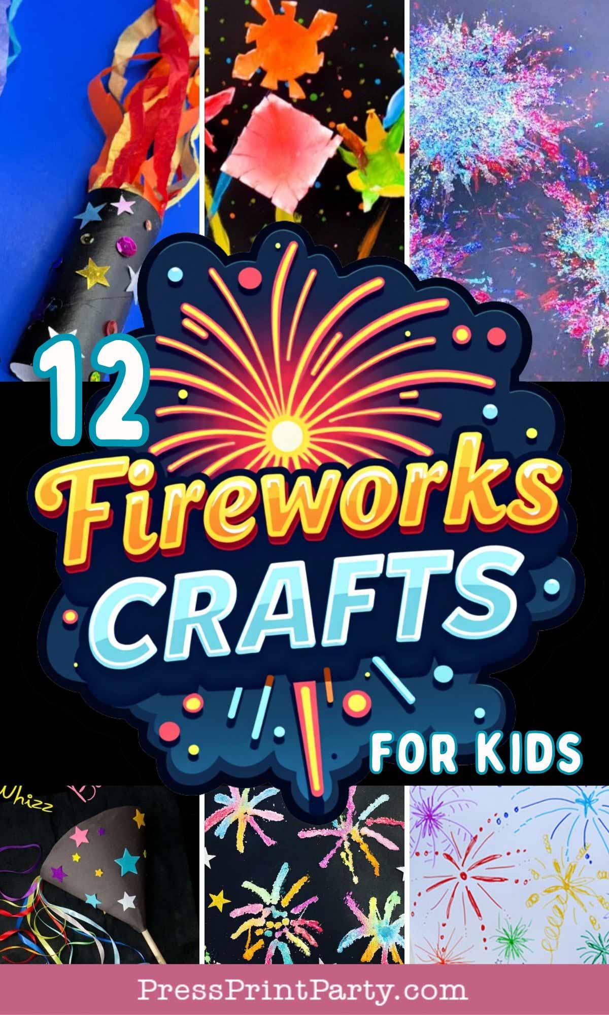 Collage titled "12 Fireworks Crafts for Kids" with colorful firework-themed crafts on a black background. Featuring explosive bursts of vibrant colors and stars, it suggests creative fireworks crafts activities for children.