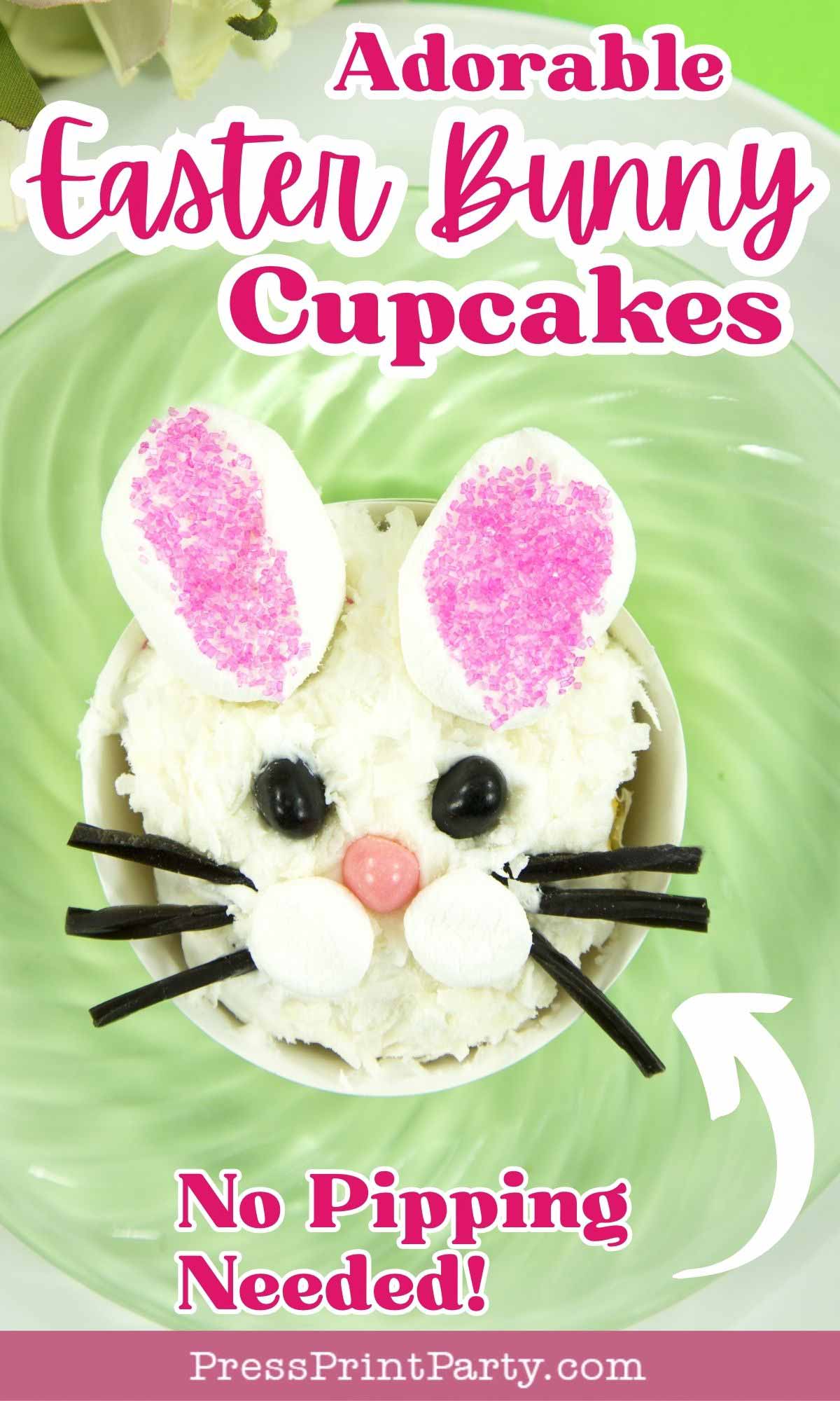 A cupcake decorated to look like a bunny with white frosting, pink sugar ears, black licorice whiskers, and candy eyes. Text on the image reads: "Adorable Easter Bunny Cupcakes. No Piping Needed!.