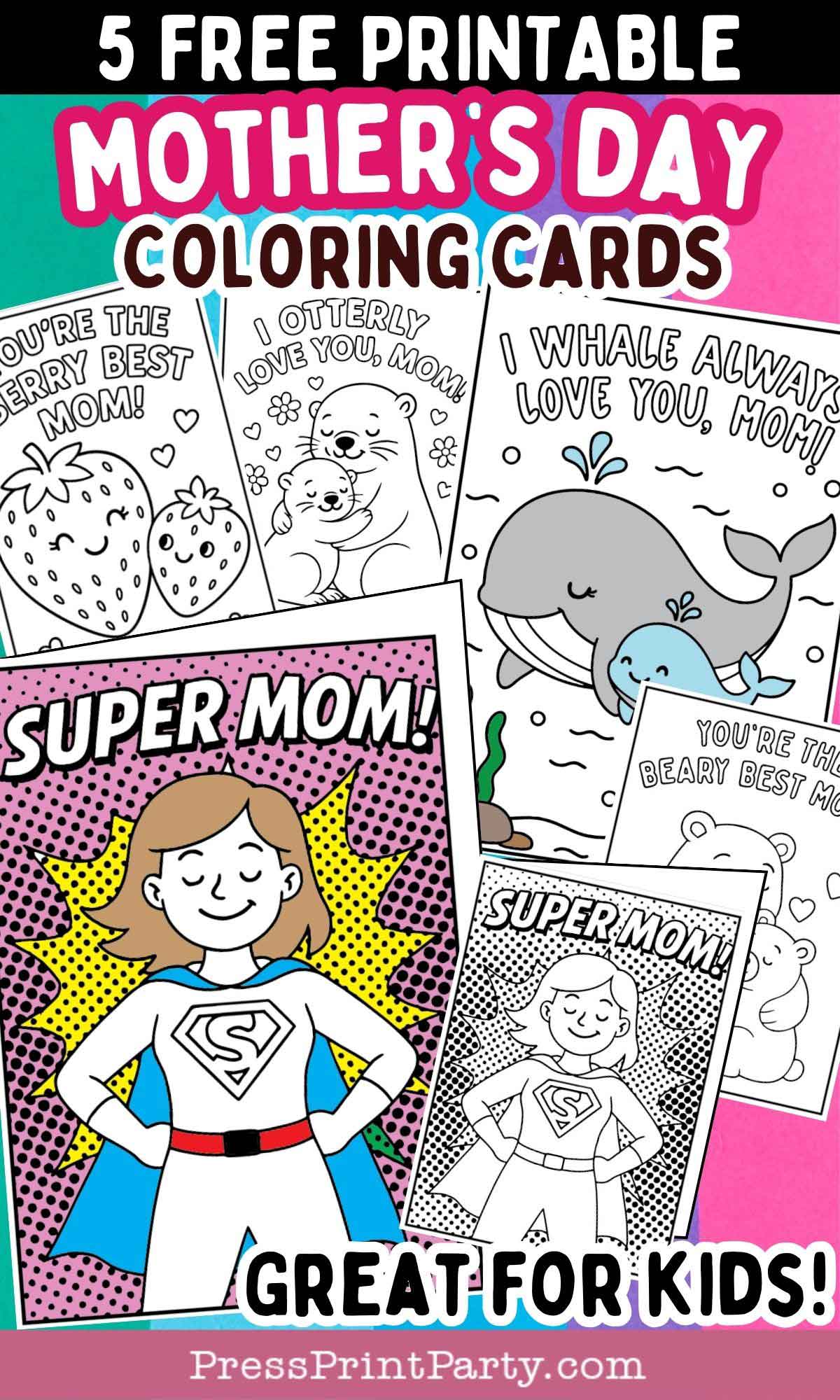 A collection of printable Mother’s Day coloring cards for kids featuring designs like “Super Mom,” strawberries, a bear, and a whale, with the headline “5 Free Printable Mother’s Day Coloring Cards.”.