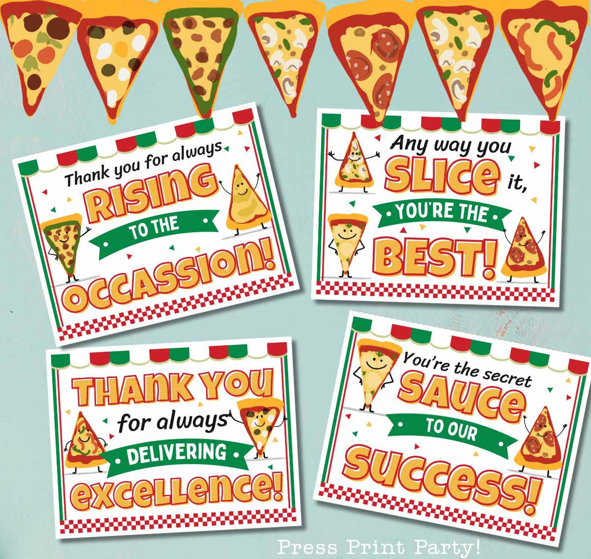 Signs with pizza-themed graphics and puns. Messages include "Rising to the occasion" and "Any way you slice it, you're the best!" with illustrated pizza slices and checkered borders. Decorative pizza bunting at the top.