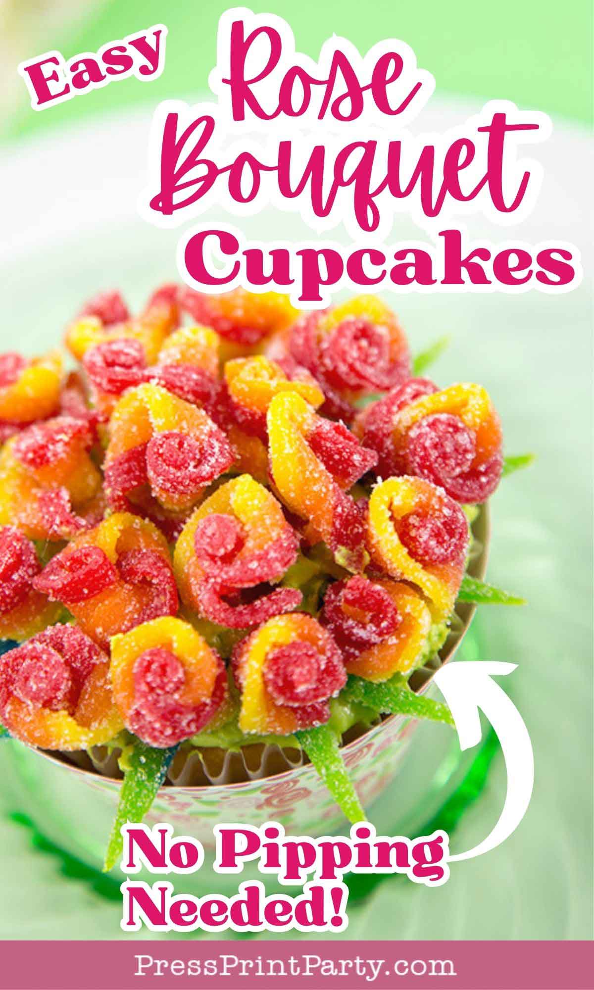 Close-up of cupcakes designed to look like a bouquet of red and yellow roses. Text on the image reads, "Easy Rose Bouquet Cupcakes" and "No Piping Needed!" with an arrow pointing to the cupcakes. Background is a soft green.