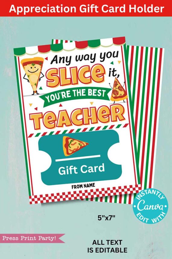 The Appreciation Gift Card Holder - Pizza features a colorful pizza slice design, the message "Any way you slice it, you're the best teacher," a spot for your gift card, striped background, and editable text for easy personalization.