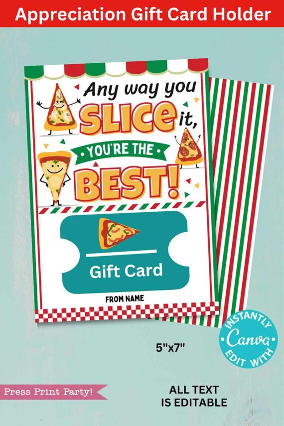 The Appreciation Gift Card Holder - Pizza features fun, pizza-themed art and the phrase "Any way you slice it, you're the best!" Includes space for a gift card; all text is editable in Canva.