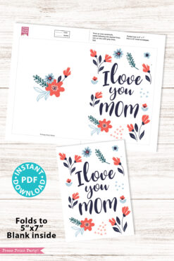 The Floral Mothers Day Card - Whimsy features "I love you mom" in blue script with red and blue flowers. This printable card folds to 5"x7", is shown flat and folded, and is blank inside for your personal message.
