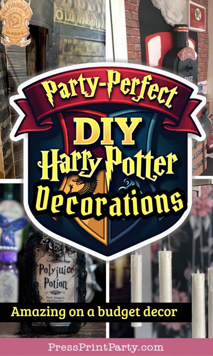 A collage of diy Harry Potter decorations features a central crest reading Party-Perfect DIY Harry Potter Decorations. Below, text says Amazing on a budget decor and PressPrintParty.com.
