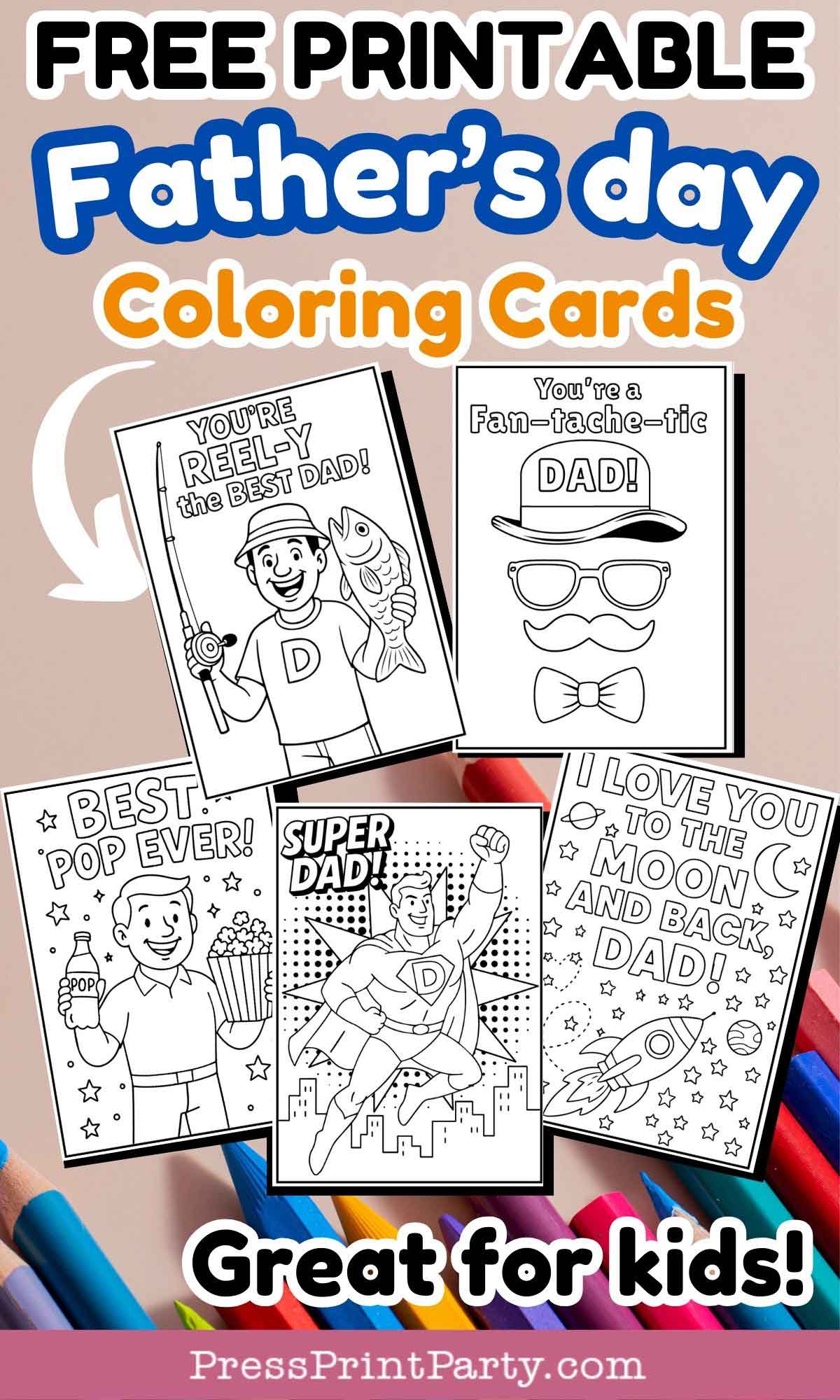 Five printable Father's Day coloring cards with fun designs and messages for dads, surrounded by colored pencils. These father's day coloring cards feature cartoon images and sweet phrases like “You’re the best dad!” and “I love you to the moon and back!”.