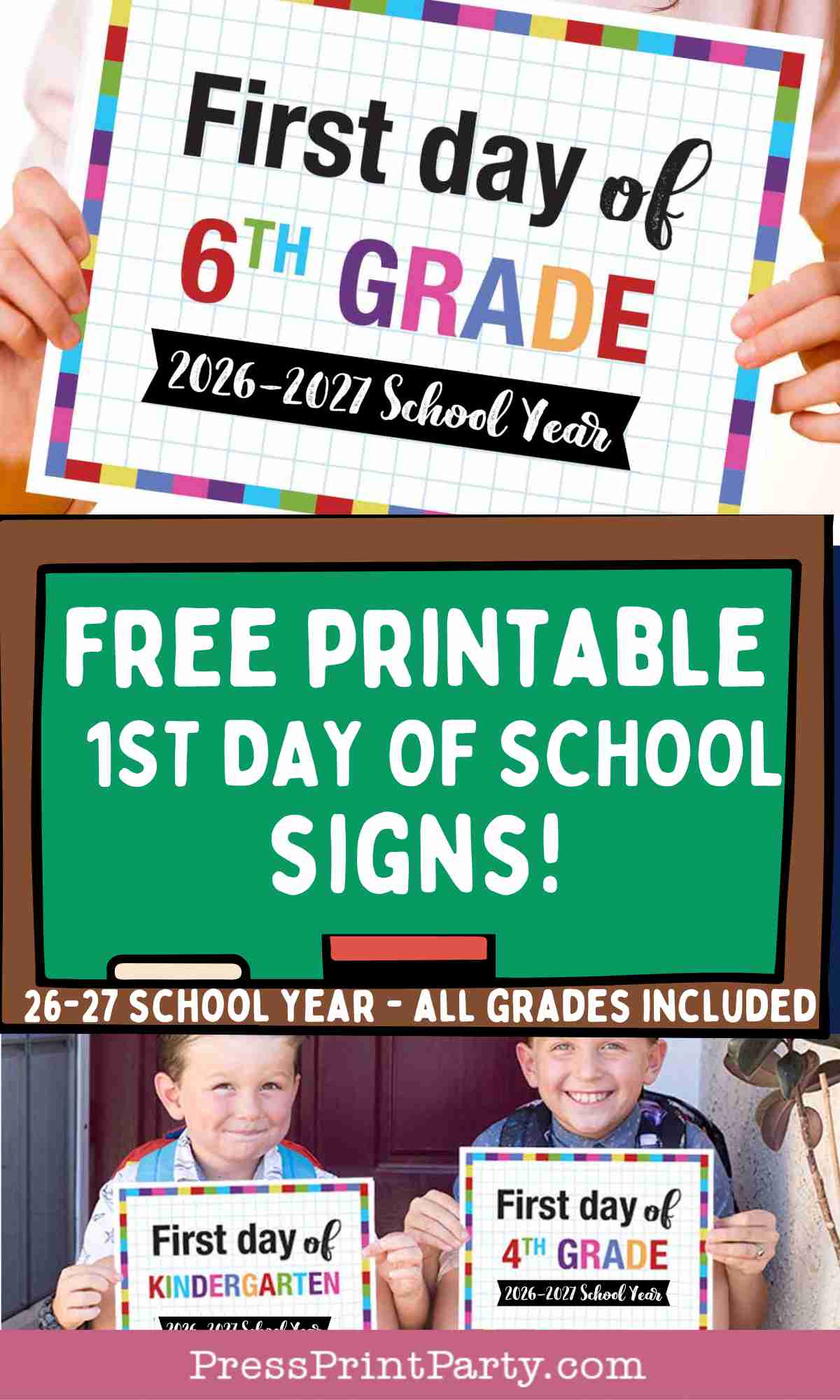 A collage featuring first day of school signs, including "First day of 6th grade, 2026-2027 school year," "Free printable 1st day of school signs," and two kids holding a first day of school printable for kindergarten and 4th grade.