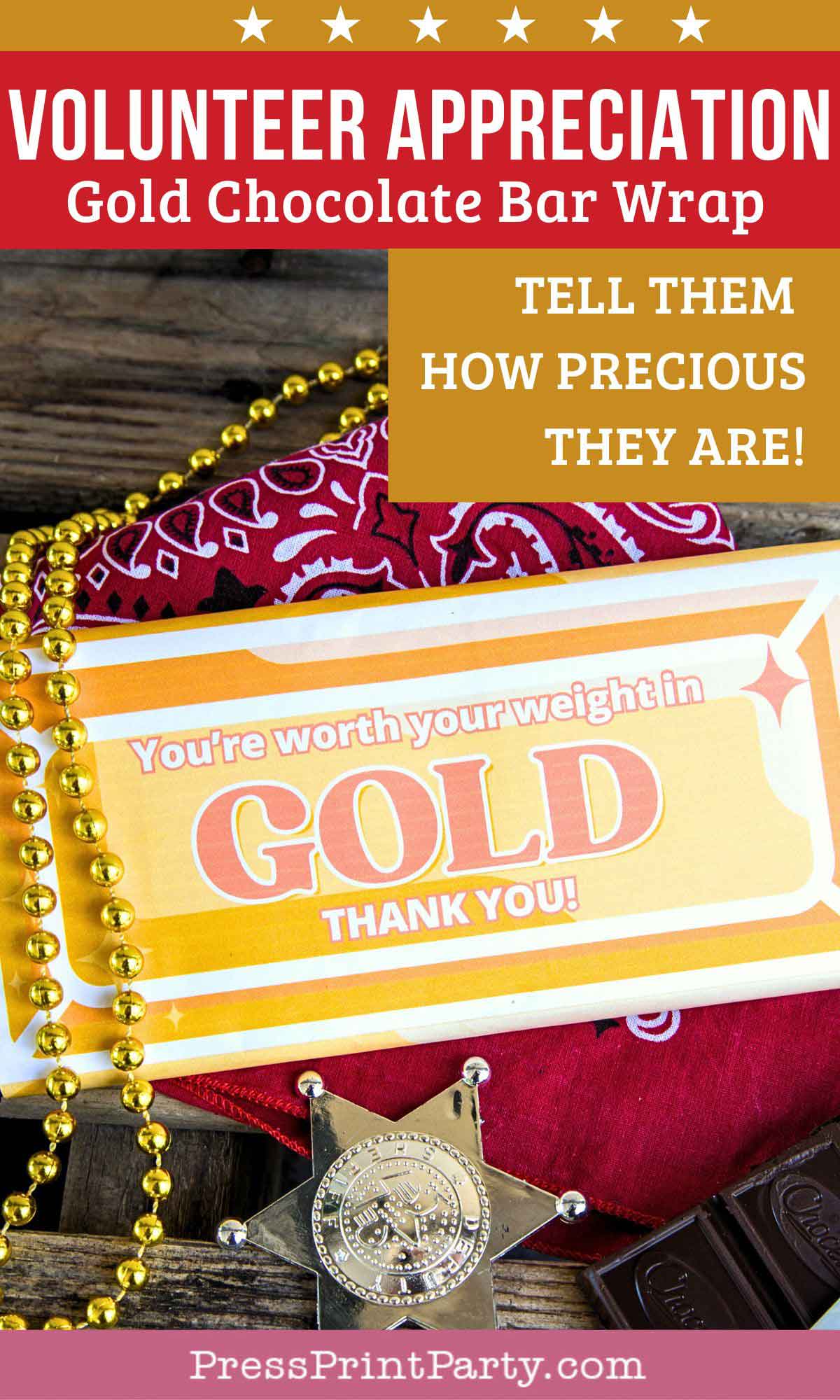 A "Volunteer Appreciation" gold chocolate bar wrap, perfect as a volunteer appreciation gift, reads “You're worth your weight in GOLD THANK YOU!” on a table with a sheriff badge, gold bead necklace, and red bandana. Text: “Tell them how precious they are!”.