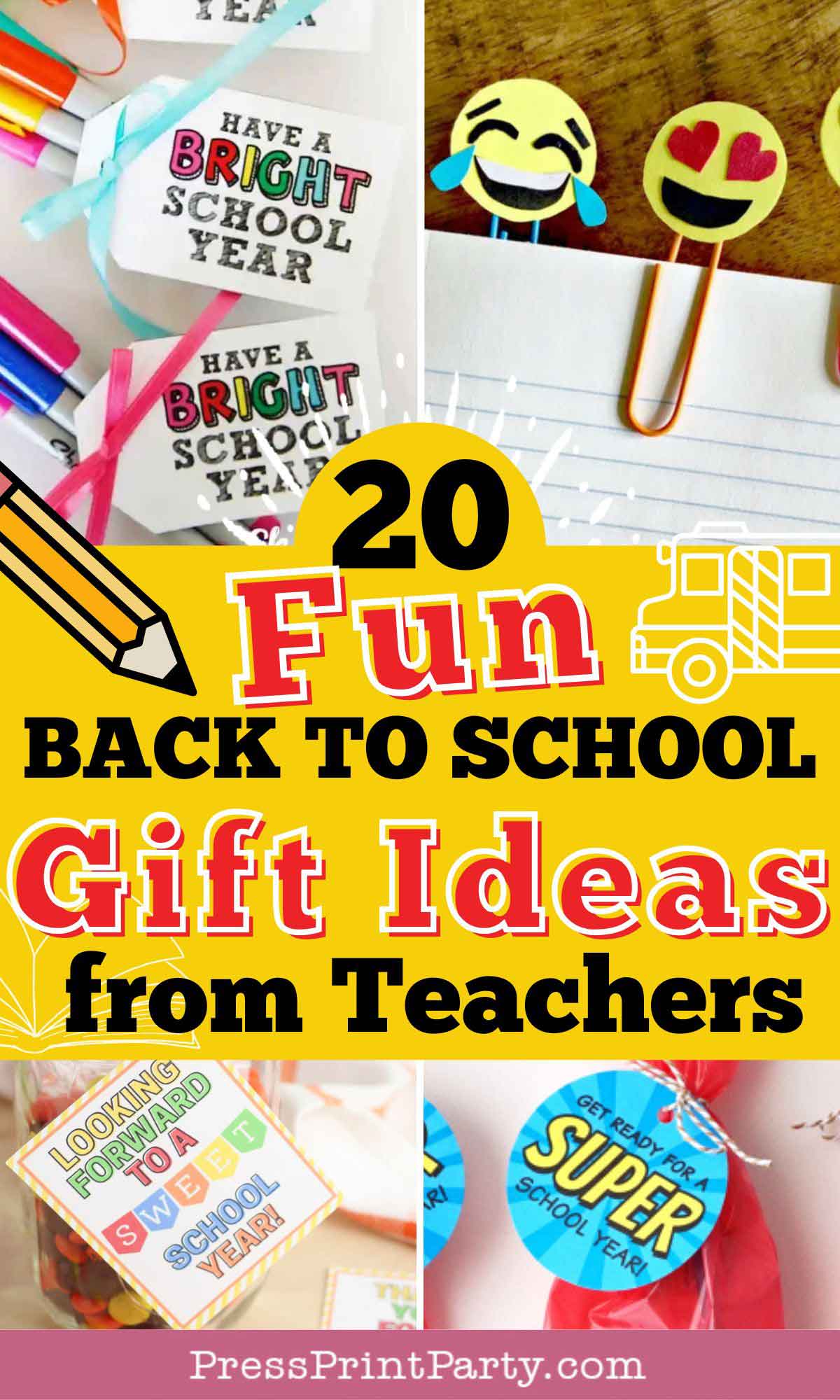 Colorful collage with handmade back to school gifts from teacher, including printable tags, emoji paper clips, and labels. Text reads: “20 Fun Back to School Gift Ideas from Teachers.” PressPrintParty.com at the bottom.