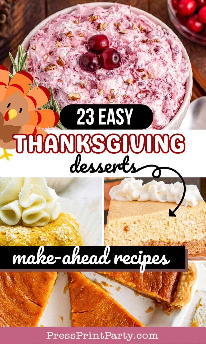 Collage showing easy Thanksgiving desserts: cranberry fluff in a bowl with cherries, pumpkin pie slices, and lemon dessert. Text reads "23 Easy Thanksgiving desserts make-ahead recipes." A cartoon turkey and PressPrintParty.com branding are included.