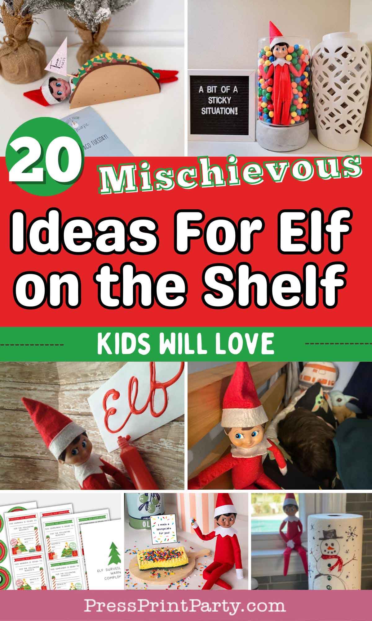 A collage displays mischievous ideas for Elf on the Shelf, like an elf in a candy jar, elves making crafts and cookies, printable holiday fun, and playful hiding spots. Text reads: "20 Mischievous Ideas For Elf on the Shelf Kids Will Love.