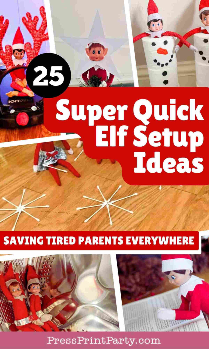 Collage of playful Elf on the Shelf scenes, with elves in mini vehicles, balancing on stars, sitting in a muffin pan, and peeking at cookies. Text reads โ25 Super Quick Elf Setup IdeasโSaving Tired Parents Everywhere.โ.