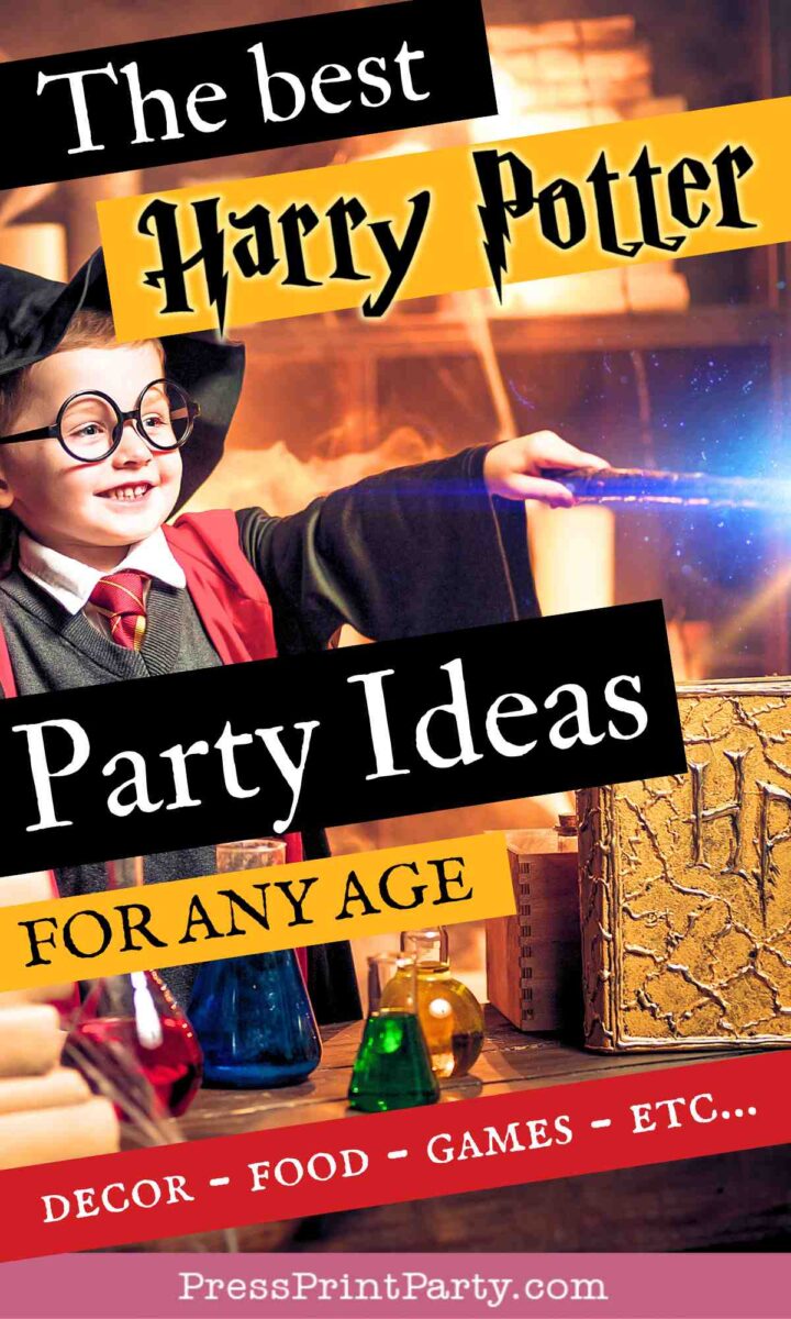 A child dressed as Harry Potter holds a glowing blue wand, surrounded by magical decorations and books. Text reads: The best Harry Potter party ideas for any age. Decor – Food – Games – Etc... PressPrintParty.com